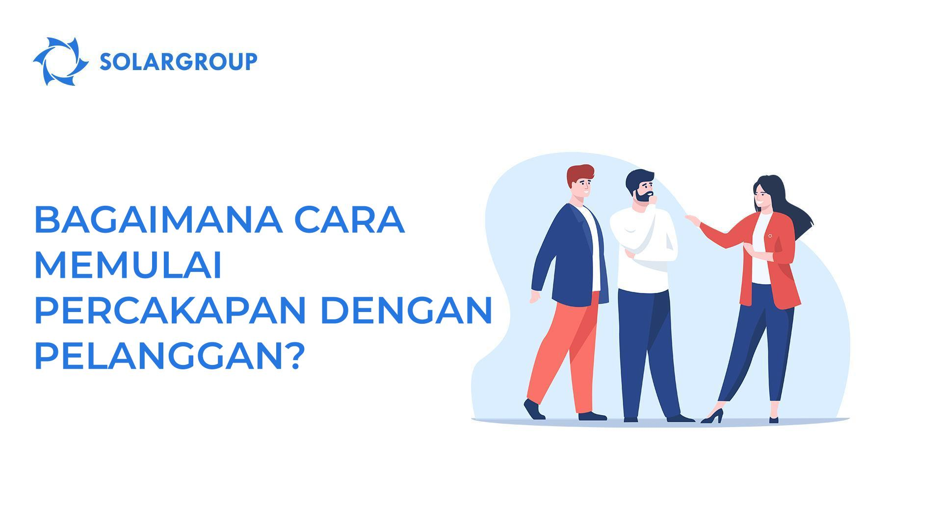 Bagaimana cara memulai percakapan dengan pelanggan?