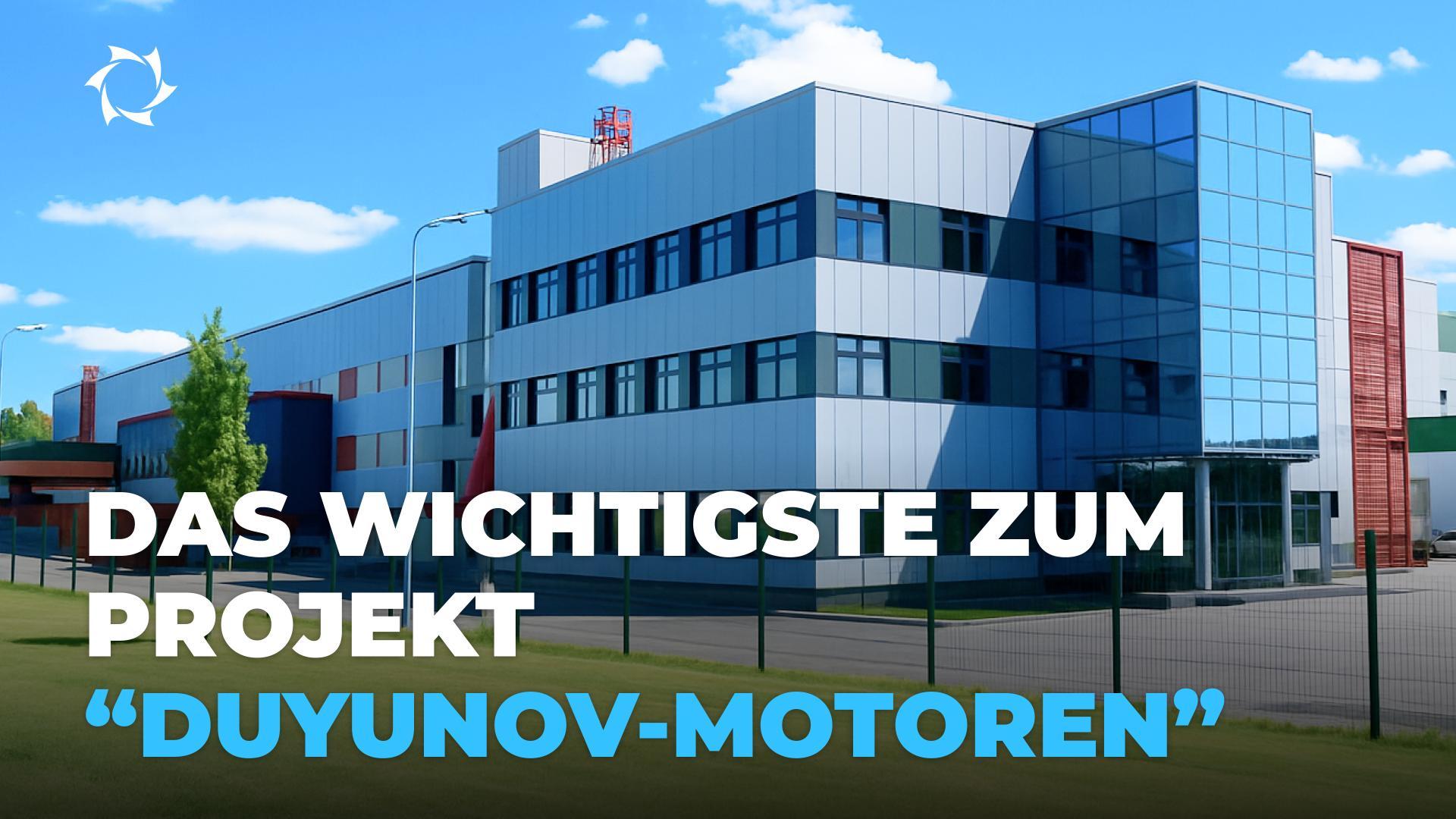 Ziel, Einzigartigkeit, Möglichkeiten: Machen Sie sich mit dem Projekt "Duyunov-Motoren" vertraut