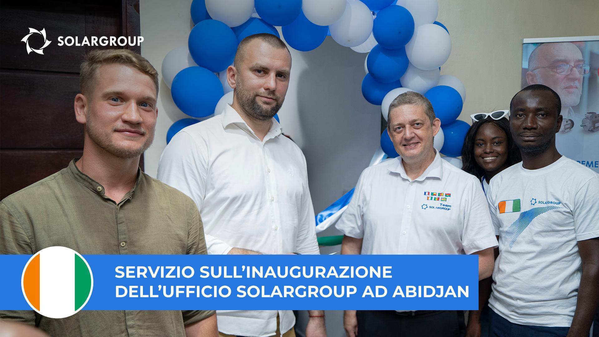 "Il nostro sogno è diventato realtà": i partner SOLARGROUP parlano dell'inaugurazione dell'ufficio in Costa d'Avorio.