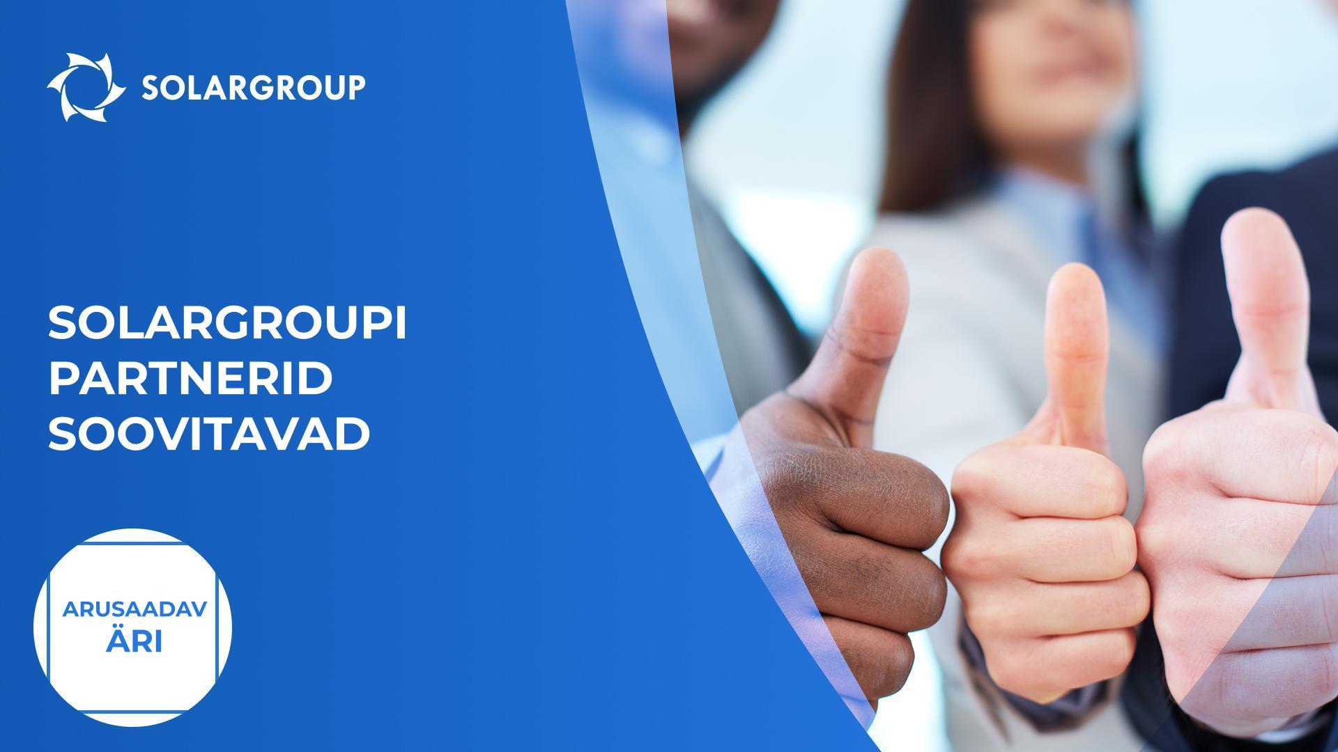 SOLARGROUPi partnerid soovitavad | Arusaadav äri