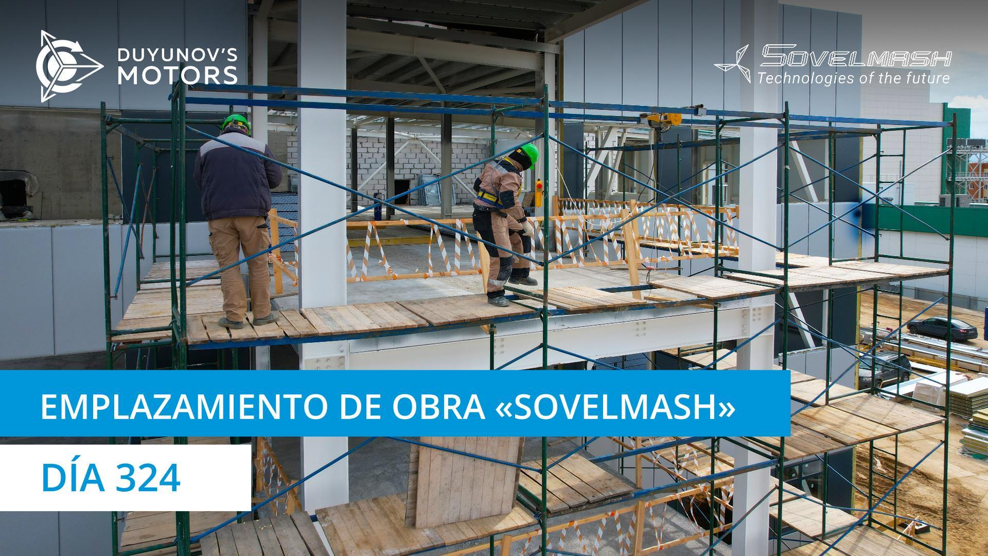 Construcción de la OTPD "Sovelmash" | Día 324