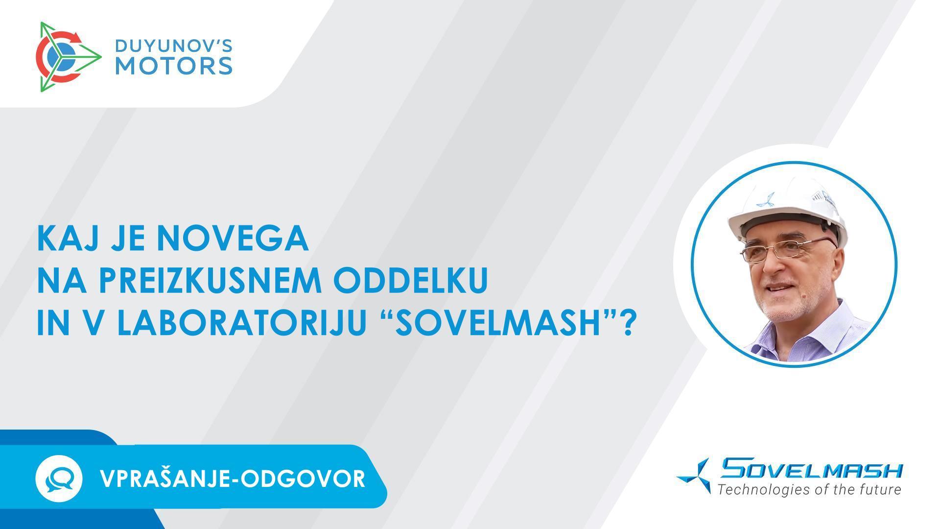 Delo na motorju v pestu in kotnem brusilniku: kaj je novega na preizkusnem oddelku in v laboratoriju "Sovelmash"?