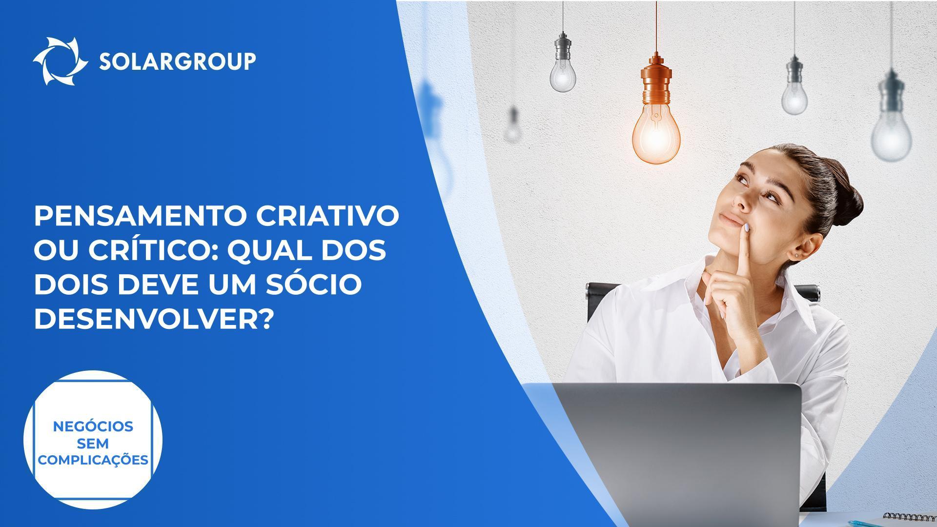 Serão os sócios pensadores críticos ou criativos? | Negócios sem complicações
