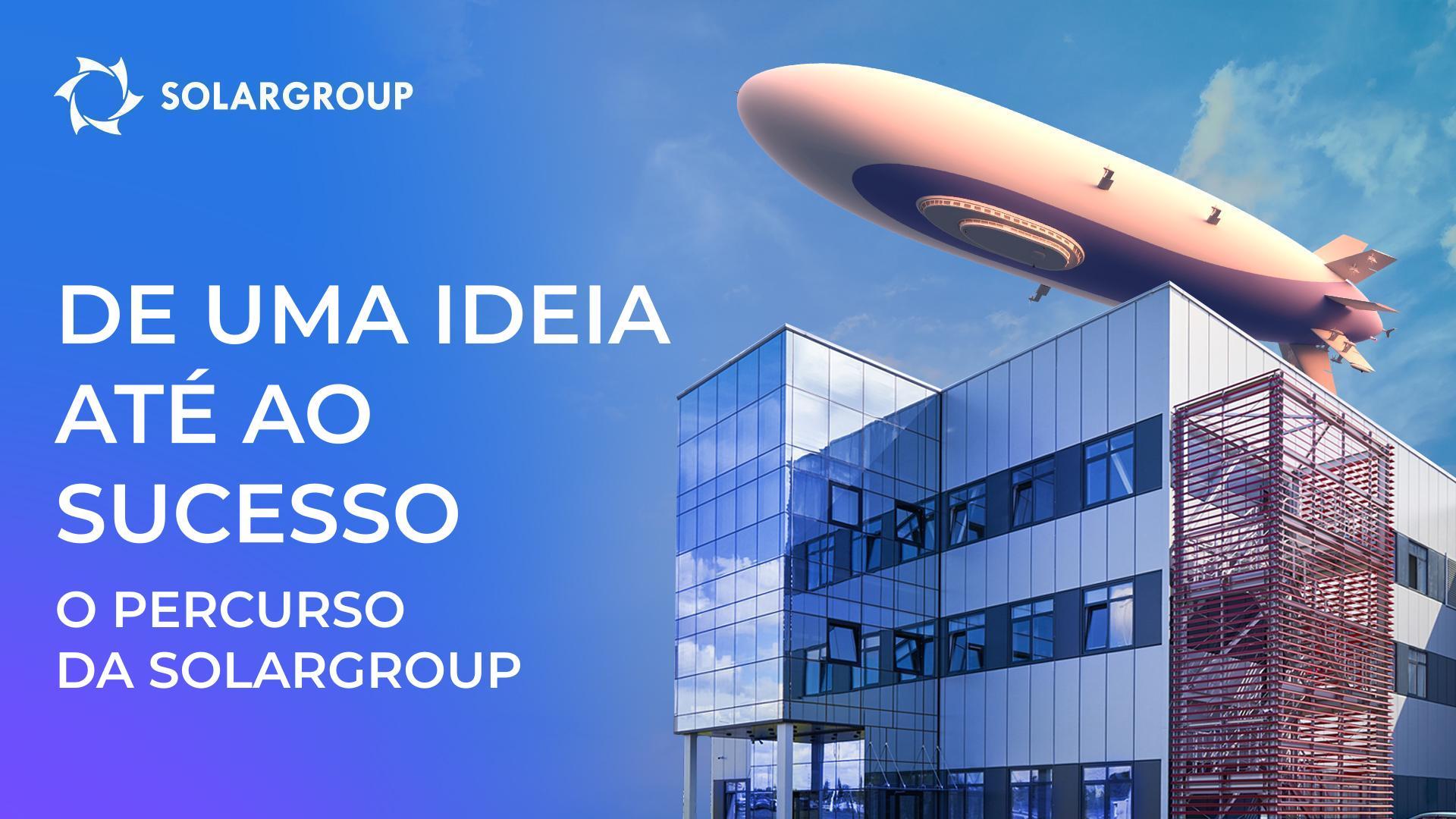 A SOLARGROUP representa a inovação nos setores comerciais, na construção de dirigíveis, em motores elétricos e no setor de investimentos