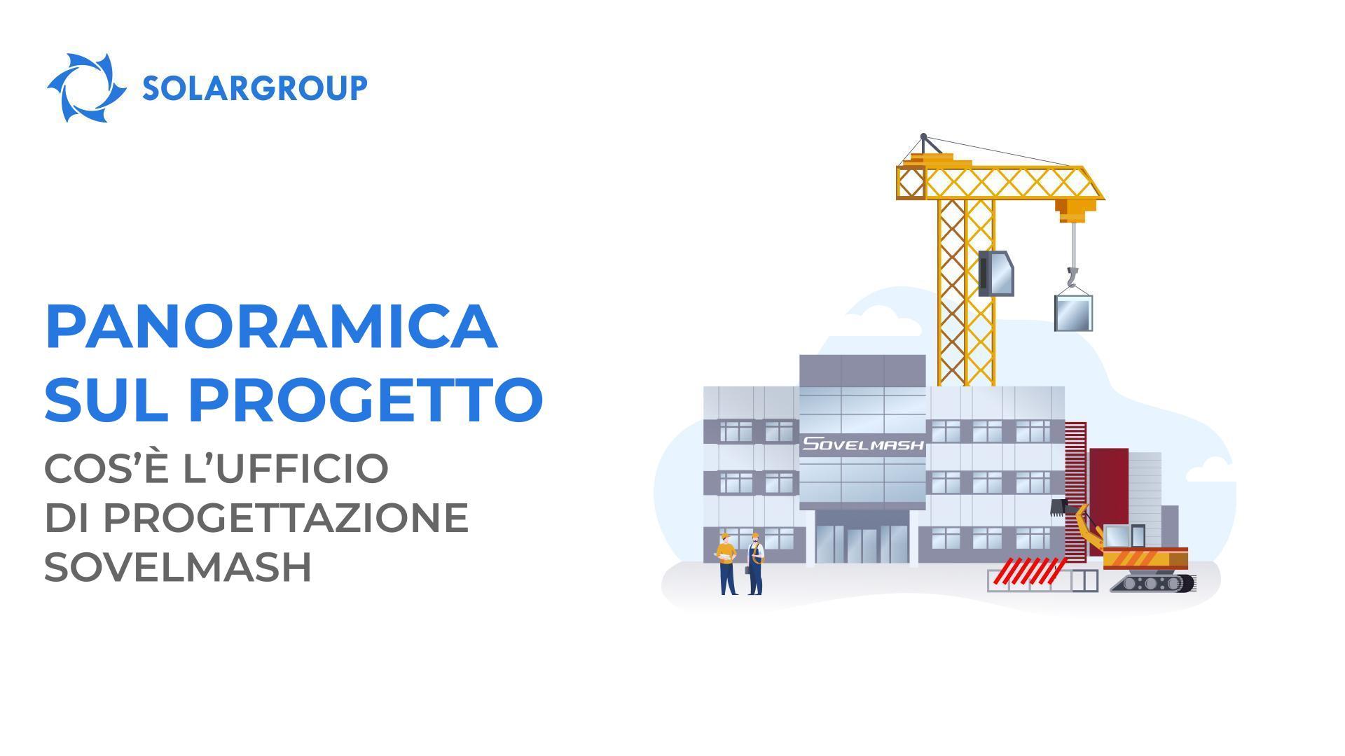 Panoramica sul progetto: cos'è l'ufficio di progettazione Sovelmash