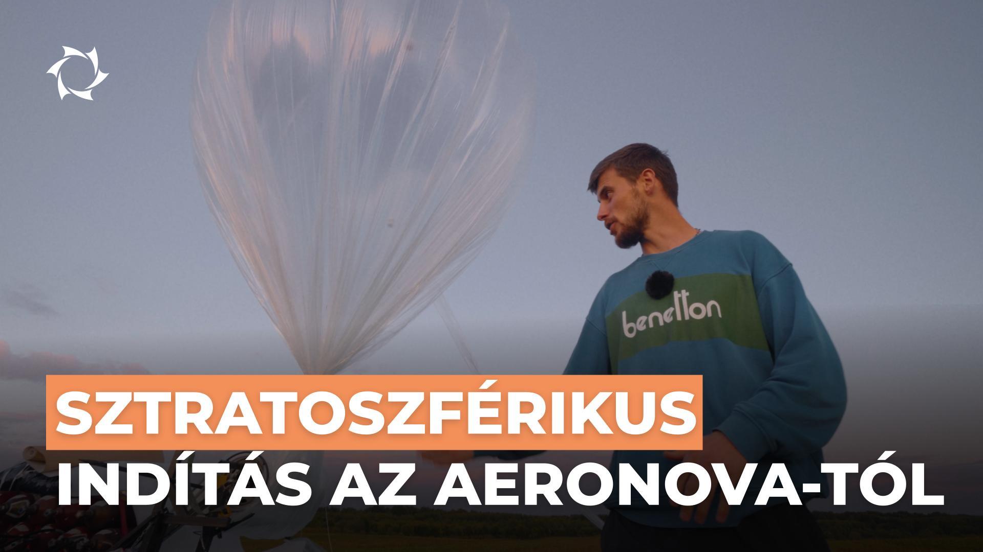 Hogyan indítja el az AERONOVA a sztratoszférikus szondákat? Technológiák, szakértők, jövőbeli tervek