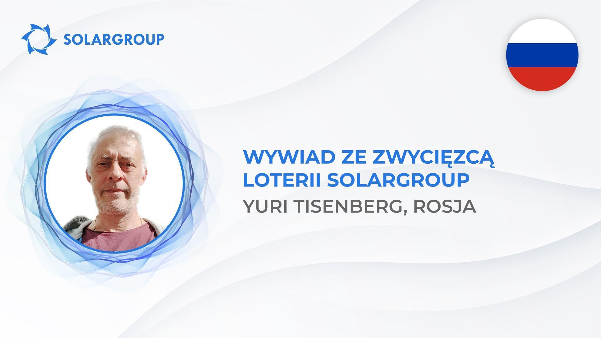 "To nowe słowo w inwestowaniu" - zwycięzca loterii SOLARGROUP z Rosji opowiada o projekcie i swoim powodzeniu