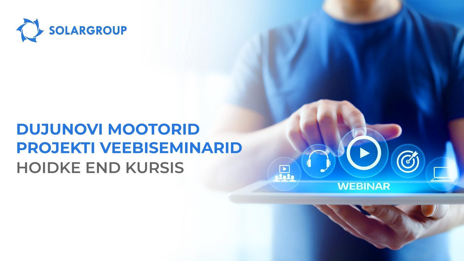 Dujunovi mootorid projekti veebiseminarid: hoidke end kursis