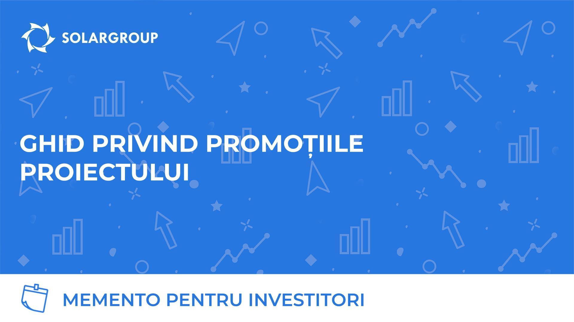 Memento pentru investitori: ghid privind promoțiile proiectului