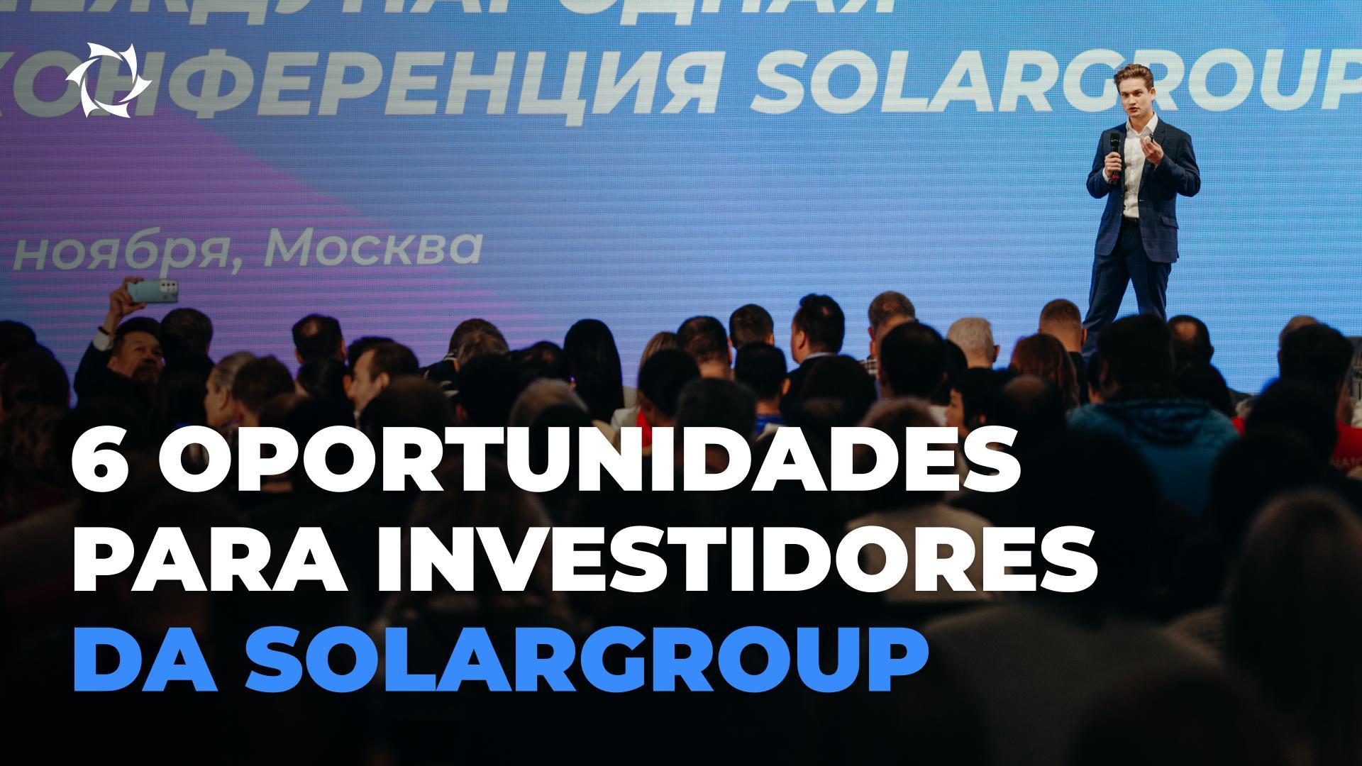 SOLARGROUP: fazemos com que investimentos em grandes negócios sejam acessíveis