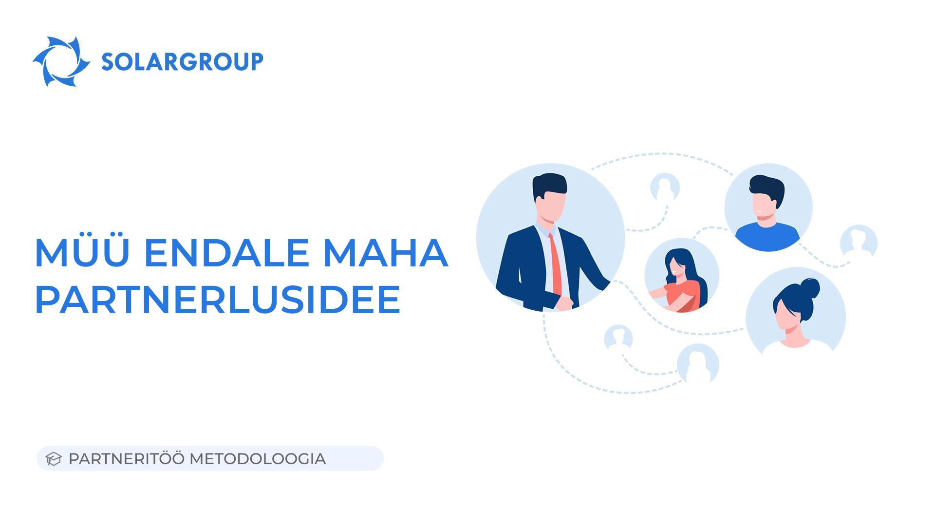 Müü endale maha partnerlusidee | Partneritöö metodoloogia