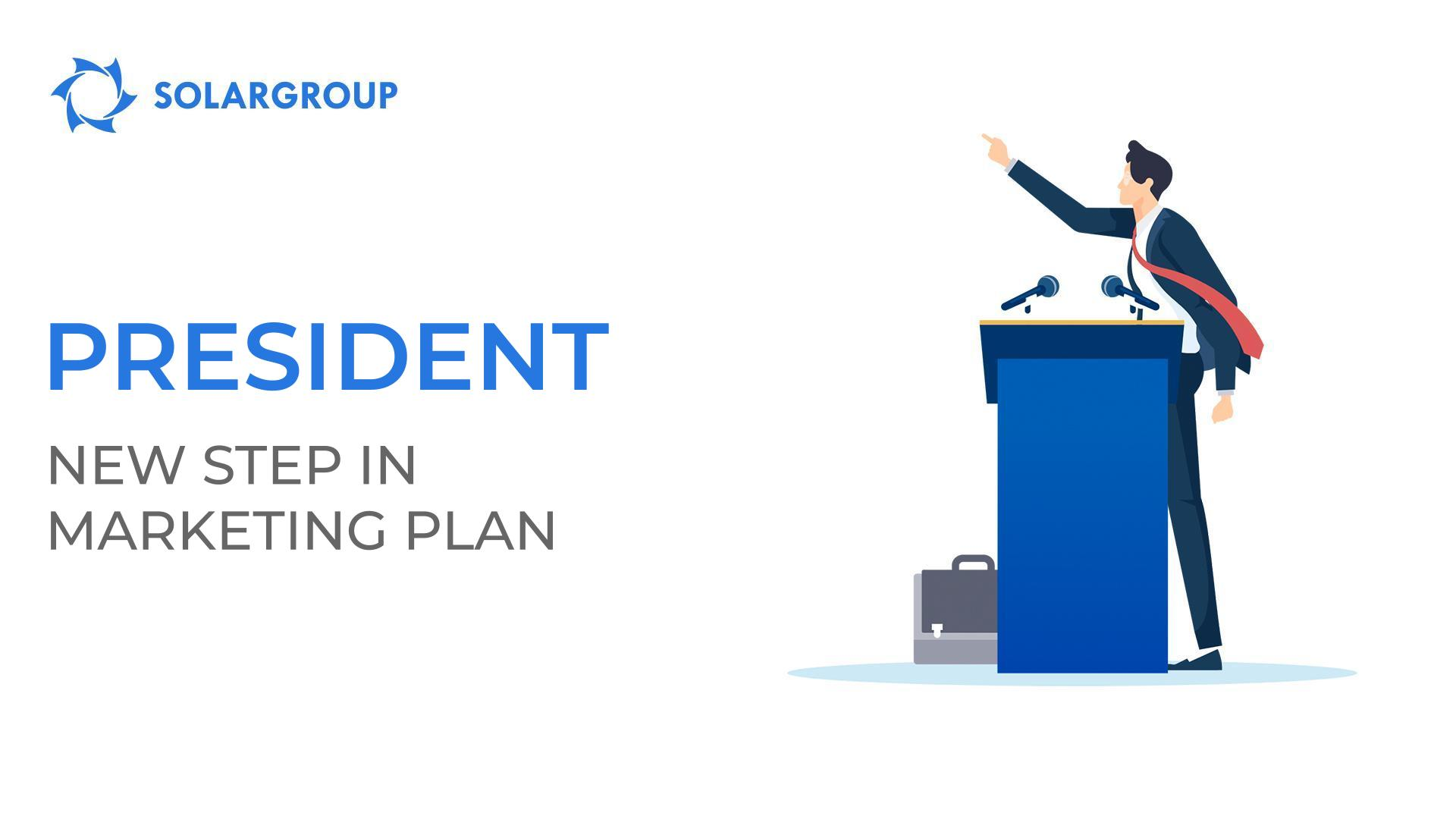 President - the new step in SOLARGROUP's marketing plan