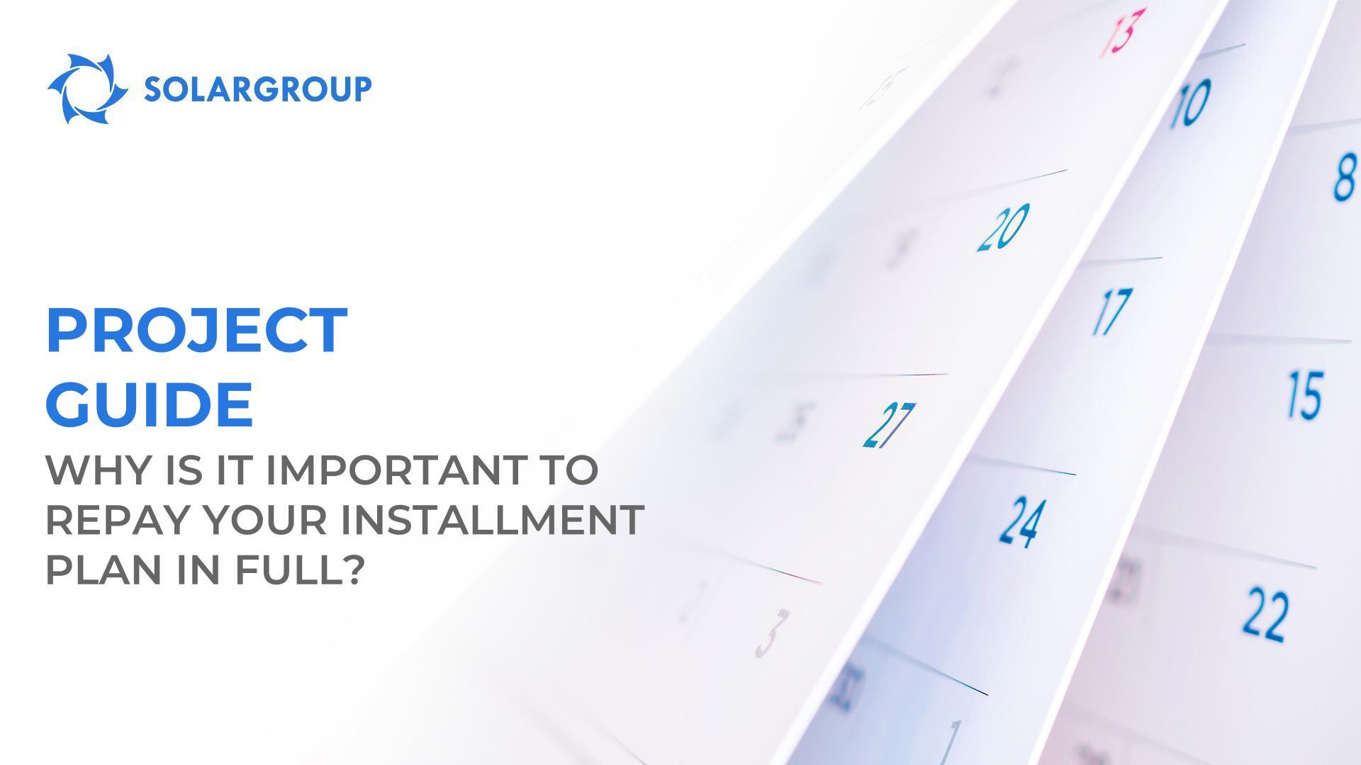 Project guide: why is it important to repay your installment plan in full?