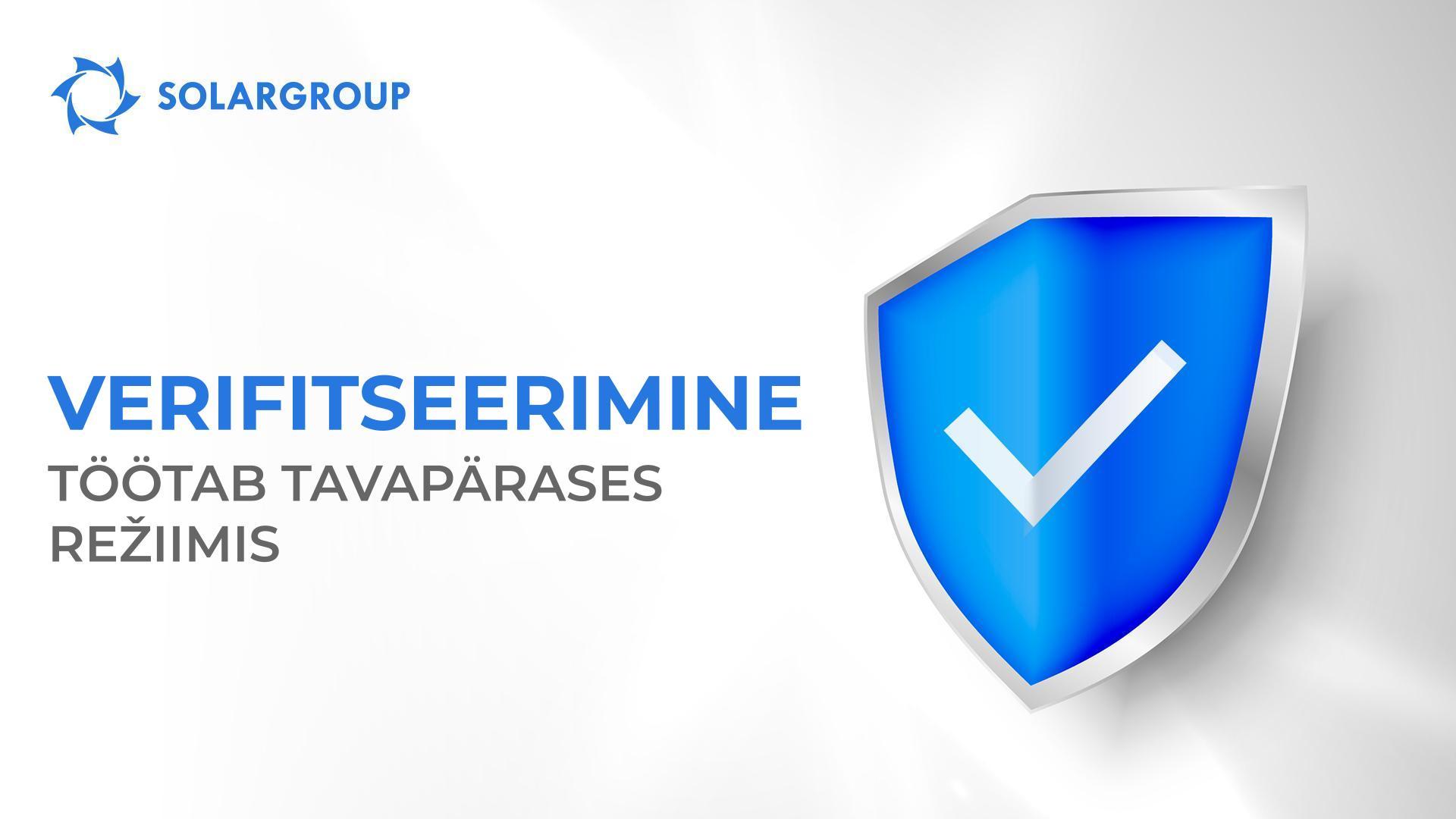 SOLARGROUPi verifitseerimisprotsess on naasnud vanade taotluste kontrollimise tähtaegade juurde