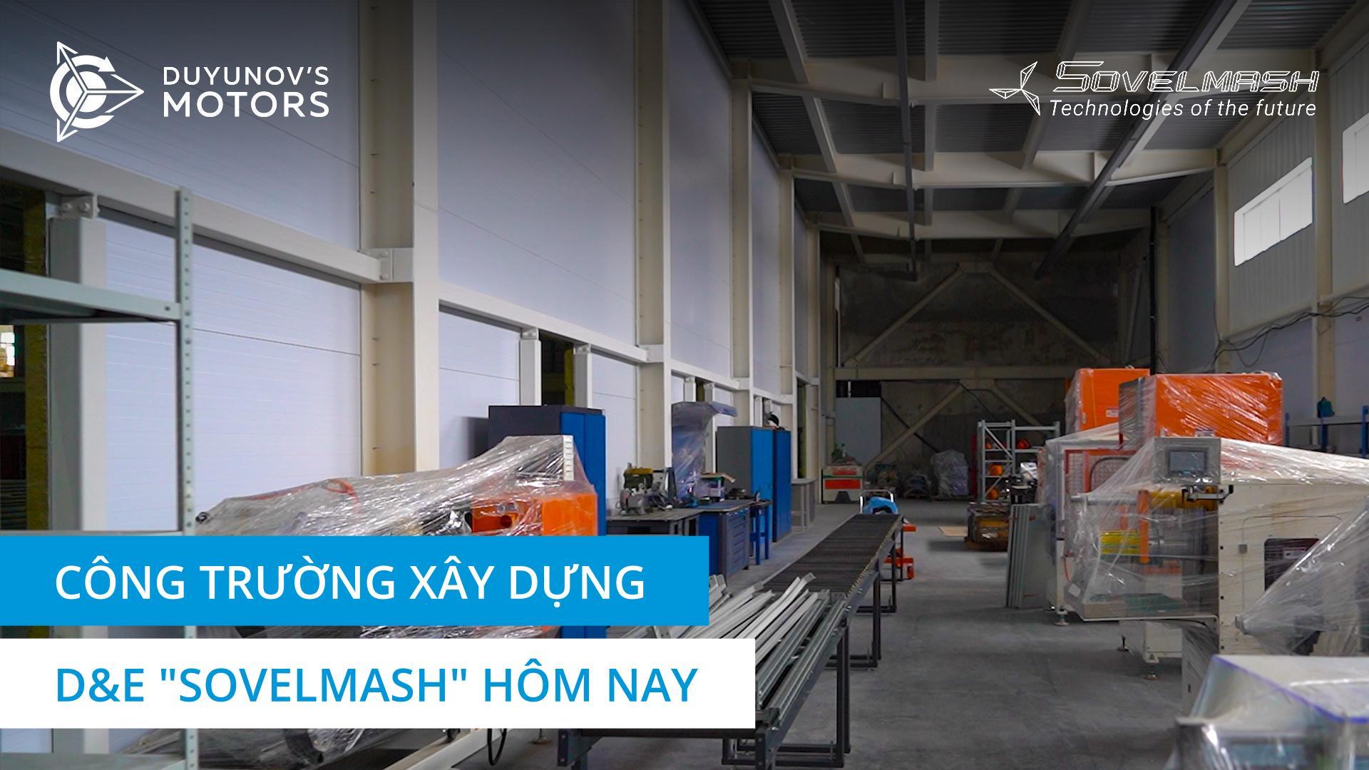 Công trình D&E "Sovelmash" hôm nay