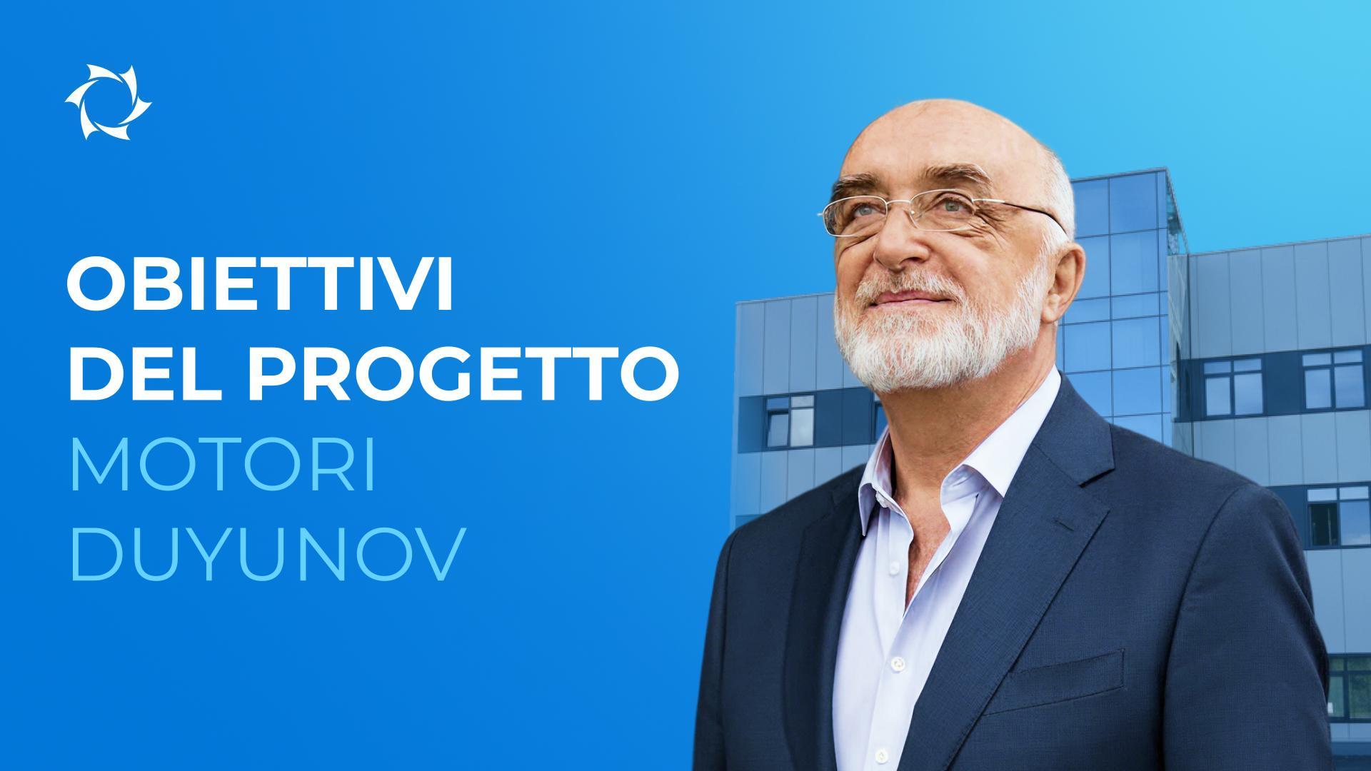 Per quale scopo è stato creato il progetto «Motori Duyunov»?