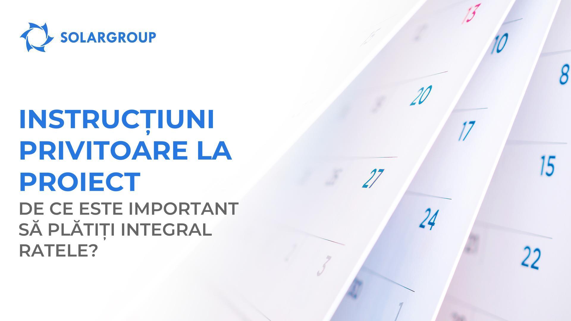 Instrucțiuni privitoare la proiect: de ce este important să plătiți integral ratele?