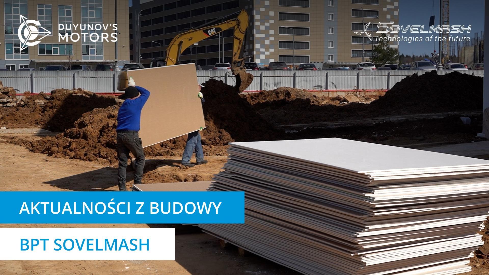 Wideorelacja z placu budowy BPT Sovelmash