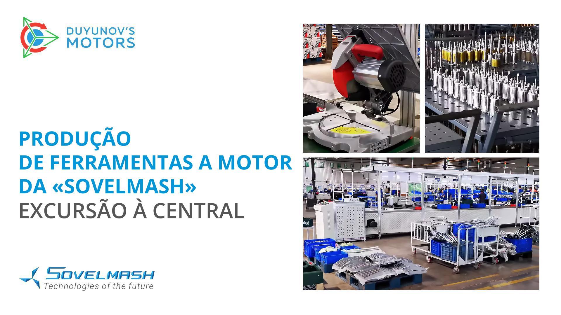 O futuro local de produção das ferramentas a motor da "Sovelmash": uma excursão à central