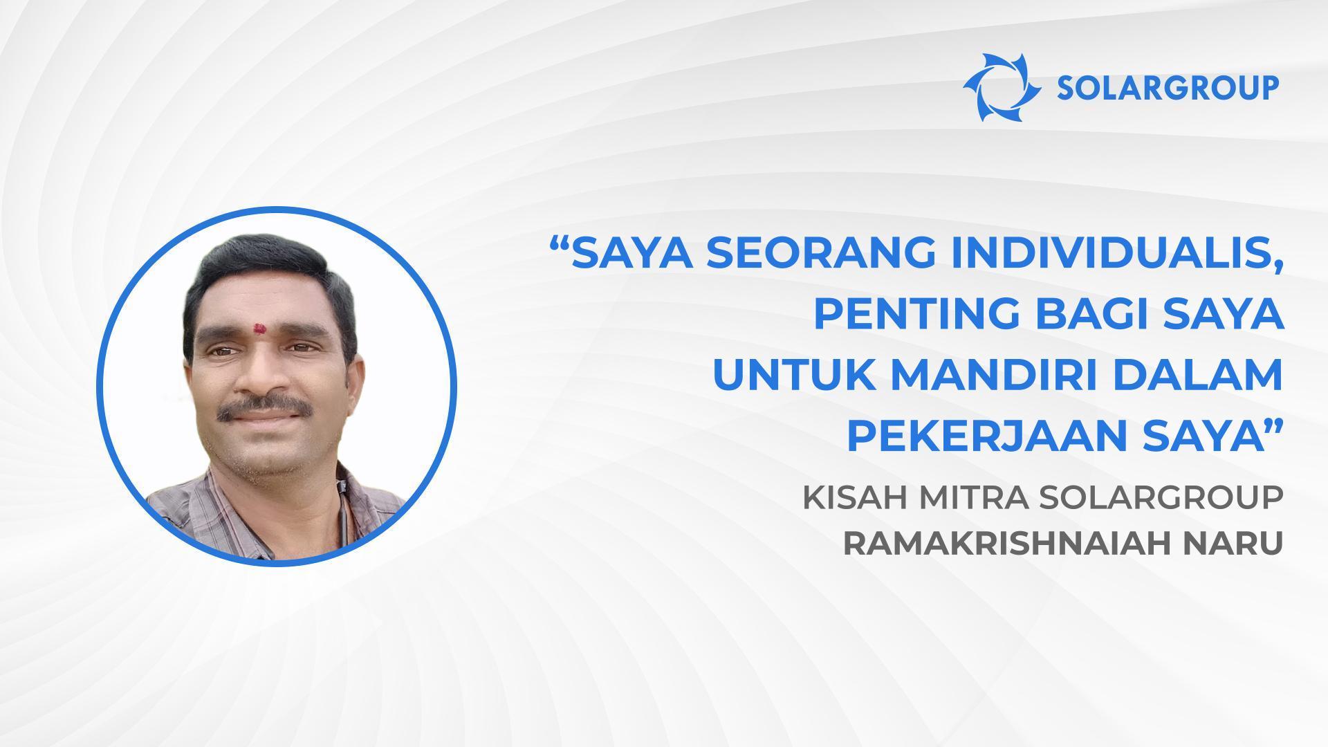 Anda telah memilih yang terbaik bersama SOLARGROUP! | Kisah mitra SOLARGROUP, Ramakrishnaiah Naru