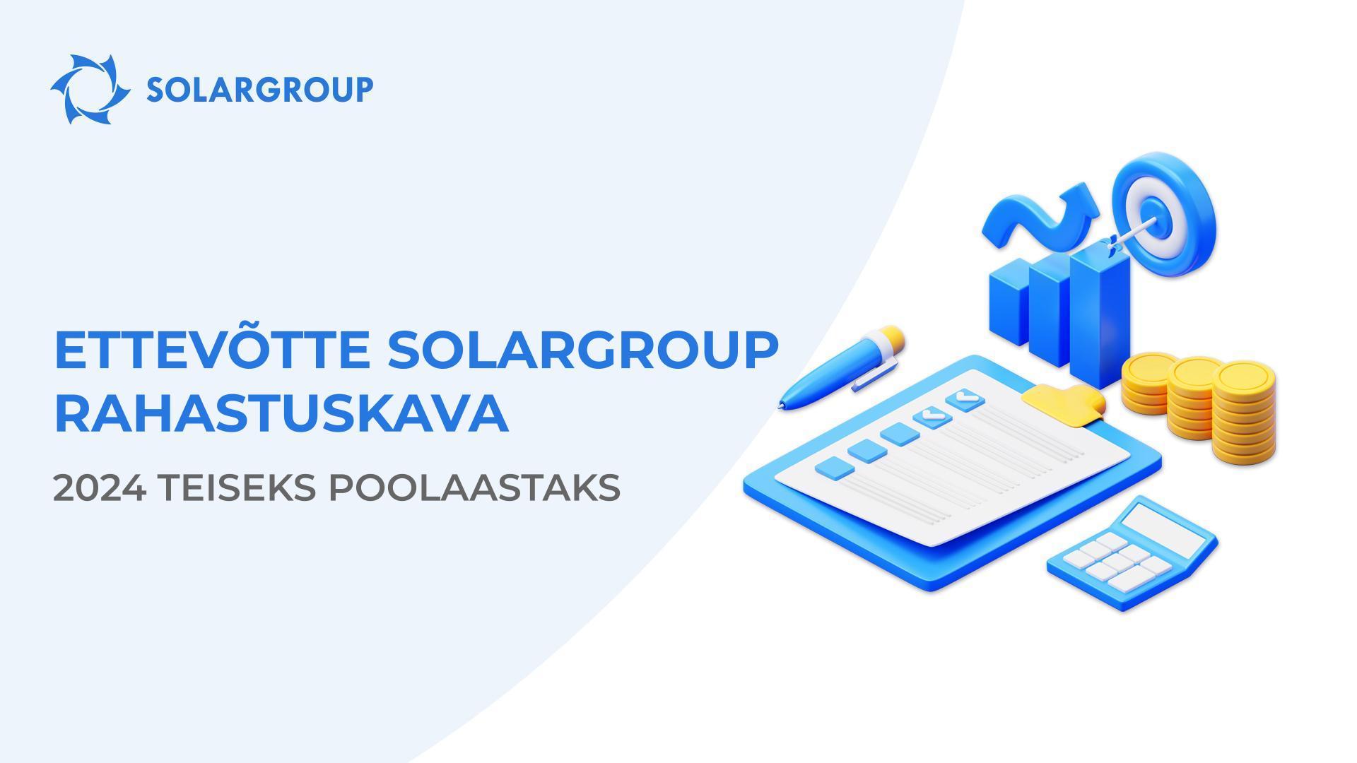 Ettevõtte SOLARGROUP rahastuskava 2024. aasta teiseks poolaastaks