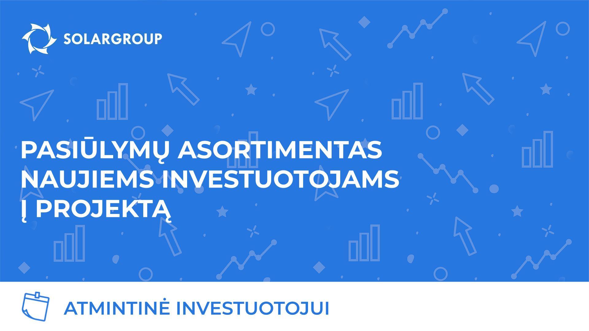 Pasiūlymų asortimentas naujiems investuotojams į projektą