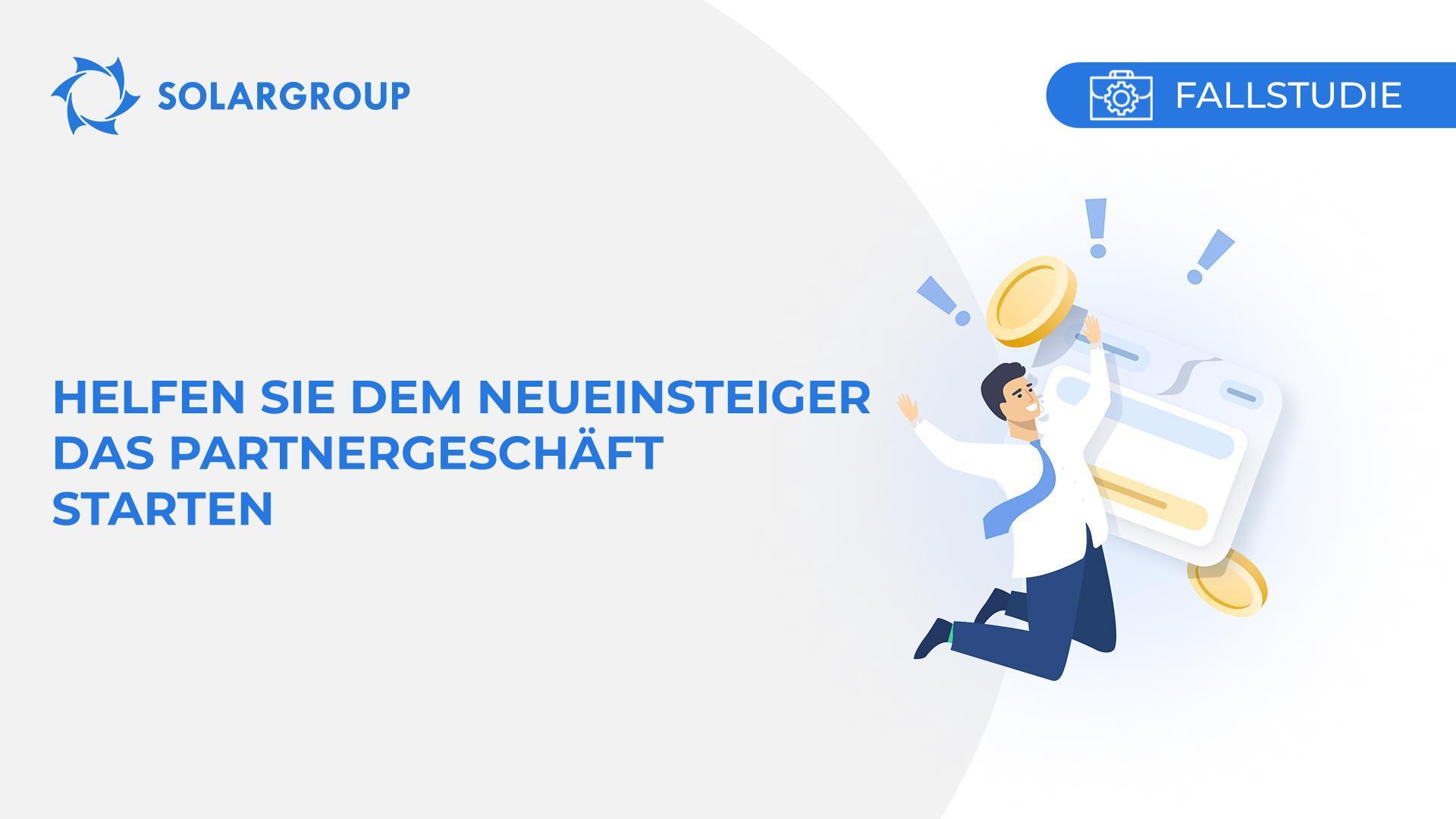 Helfen Sie dem Neueinsteiger das Partnergeschäft starten | Fallstudie aus der Praxis eines Partners