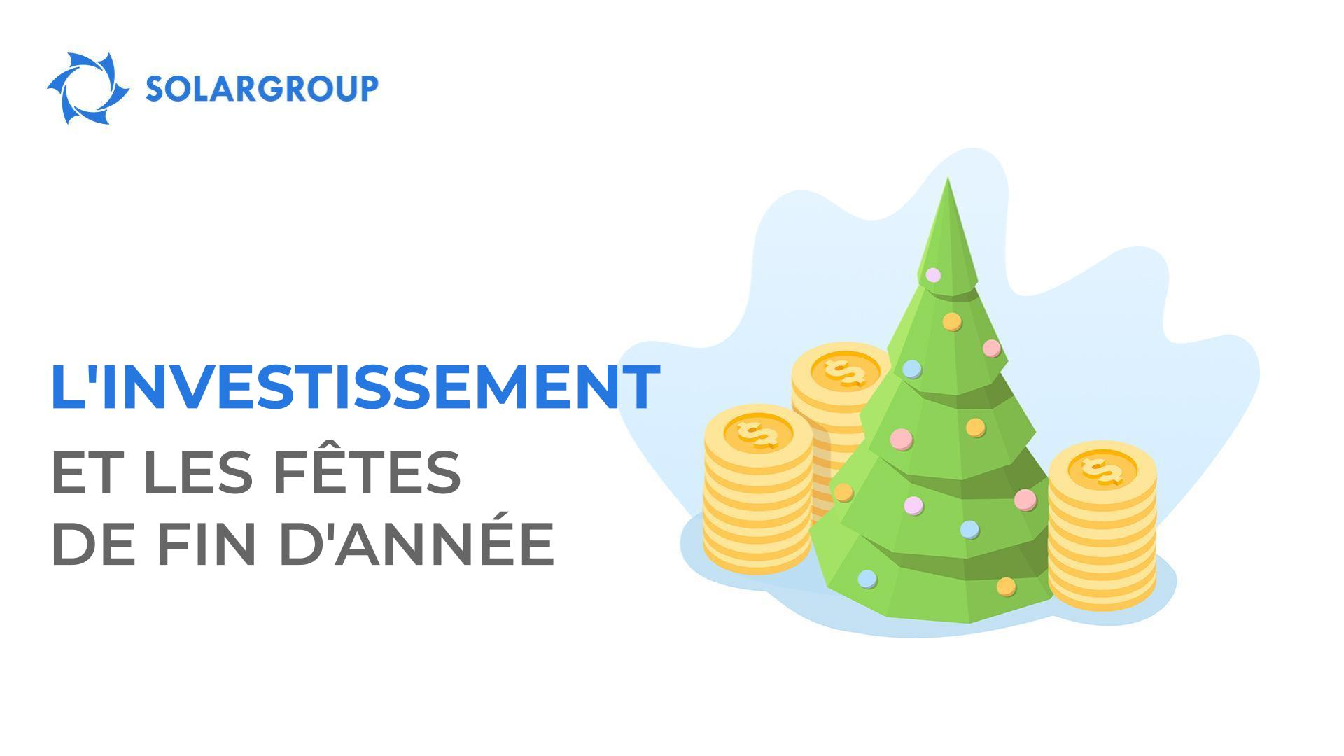 L'investissement et les fêtes de fin d'année