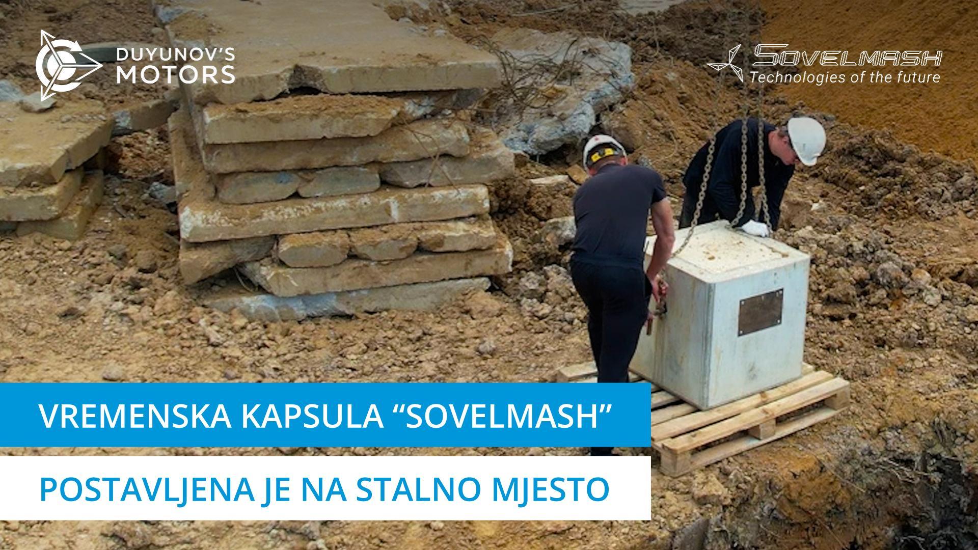 Vremenska kapsula "Sovelmash" postavljena je na stalno mjesto boravka