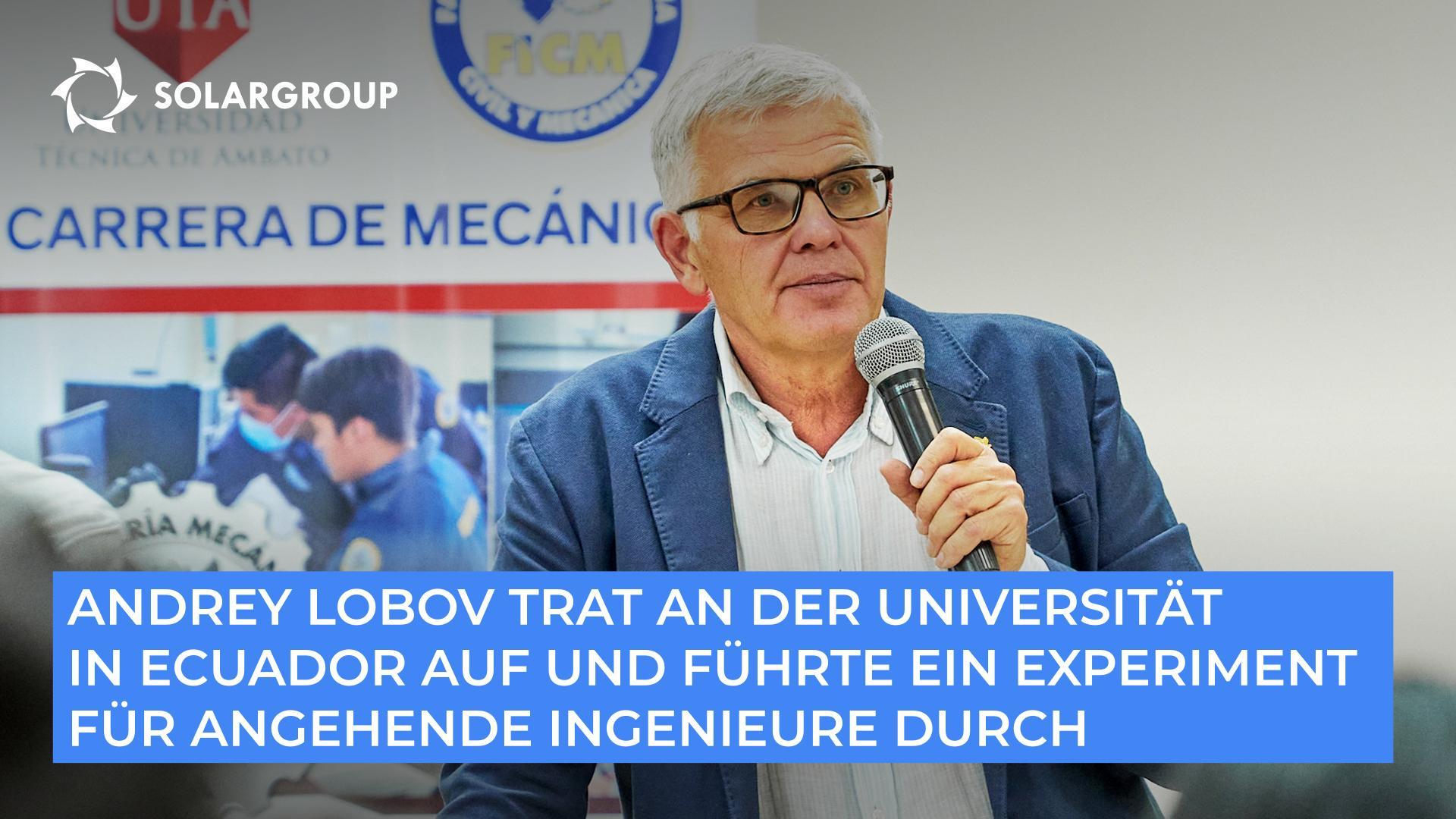 Andrey Lobov trat an der Universität in Ecuador auf und führte ein Experiment für angehende Ingenieure durch