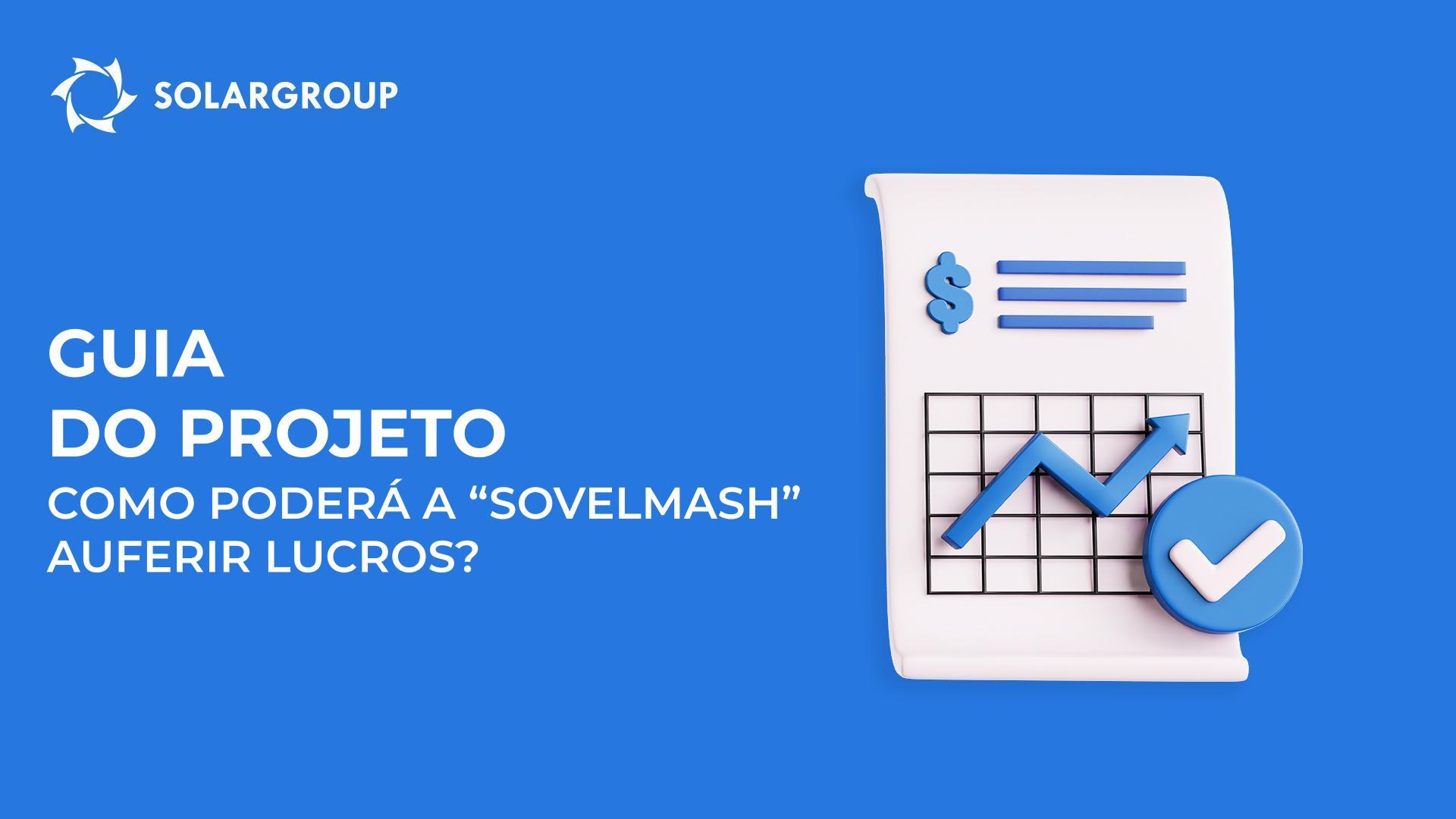 Guia do projeto: como vai o departamento D&E da "Sovelmash" auferir lucros e como poderá lucrar com esta atividade?