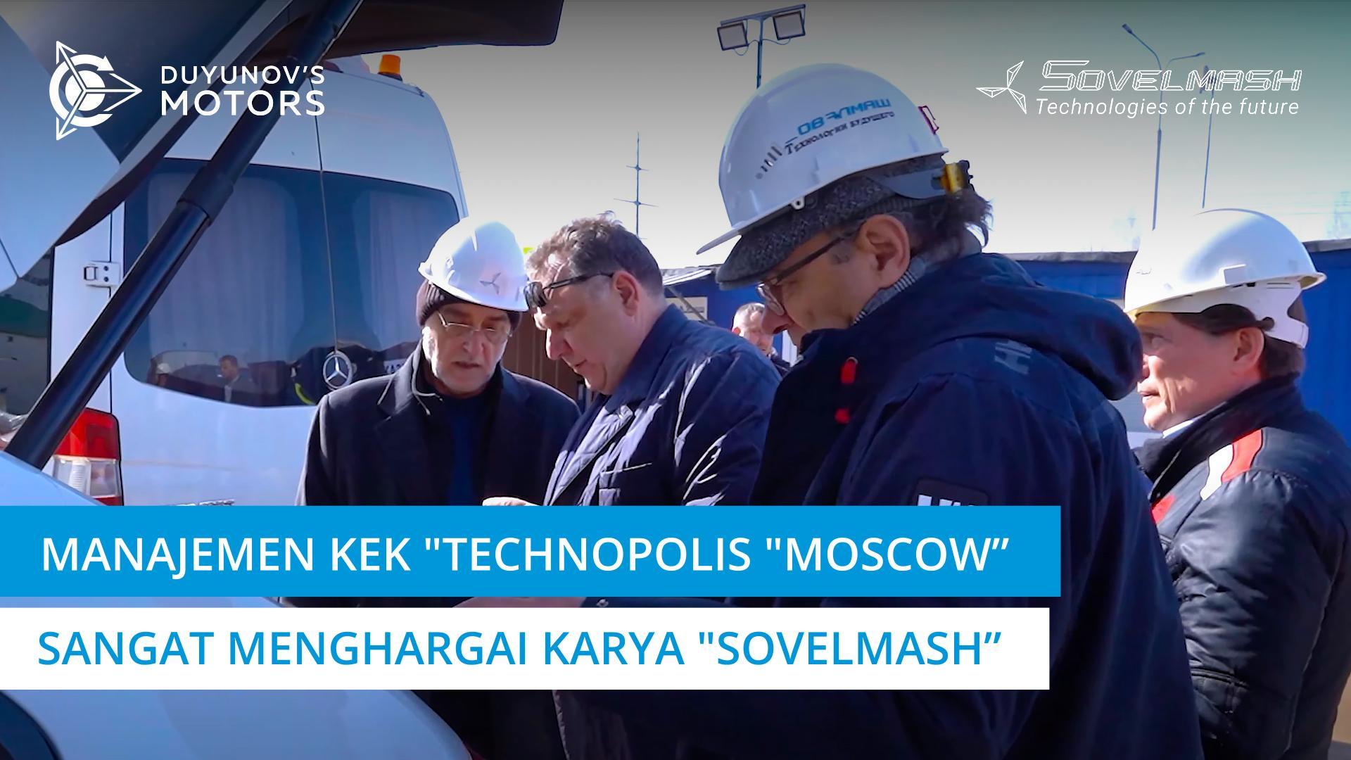 Manajemen KEK "Technopolis "Moscow" sangat menghargai karya "Sovelmash"