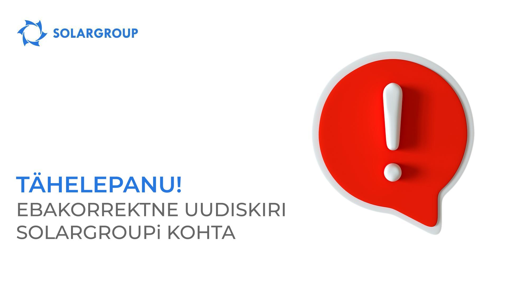 Tähelepanu! Ebakorrektne uudiskiri SOLARGROUPi kohta