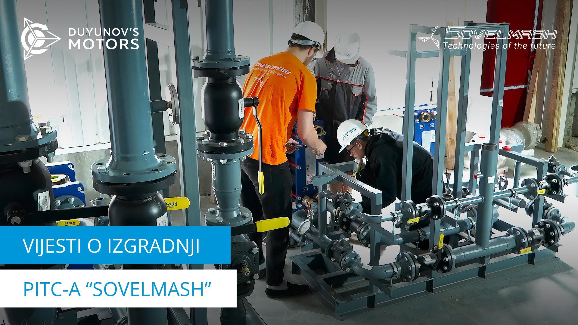 Gradilište PITC-a "Sovelmash" danas | Montaža opreme za grijanje, kontrolni i geodetski pregled vanjskih mreža i drugi radovi