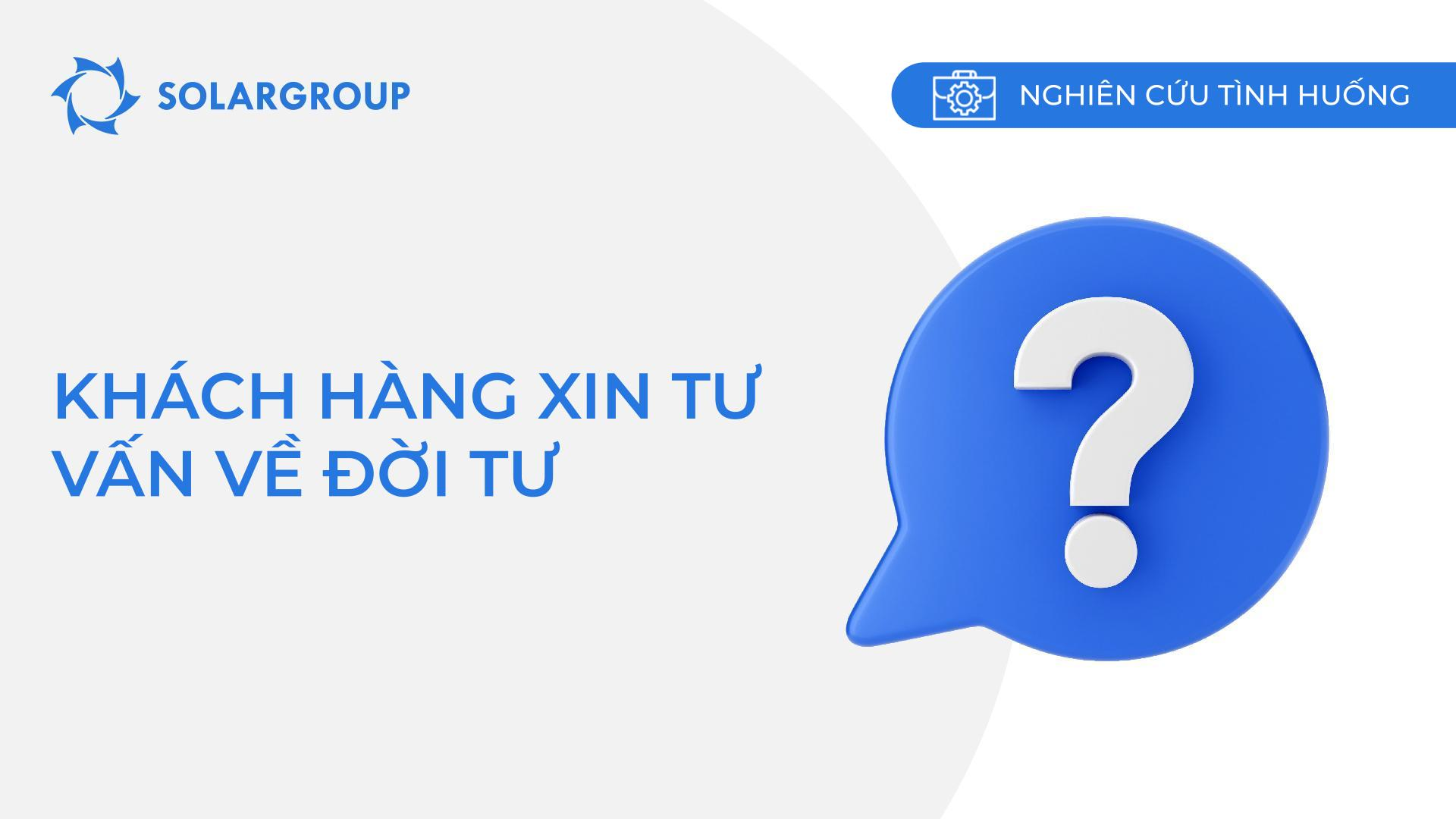 Khách hàng xin tư vấn về đời tư | Một nghiên cứu tình huống từ quan điểm của đối tác