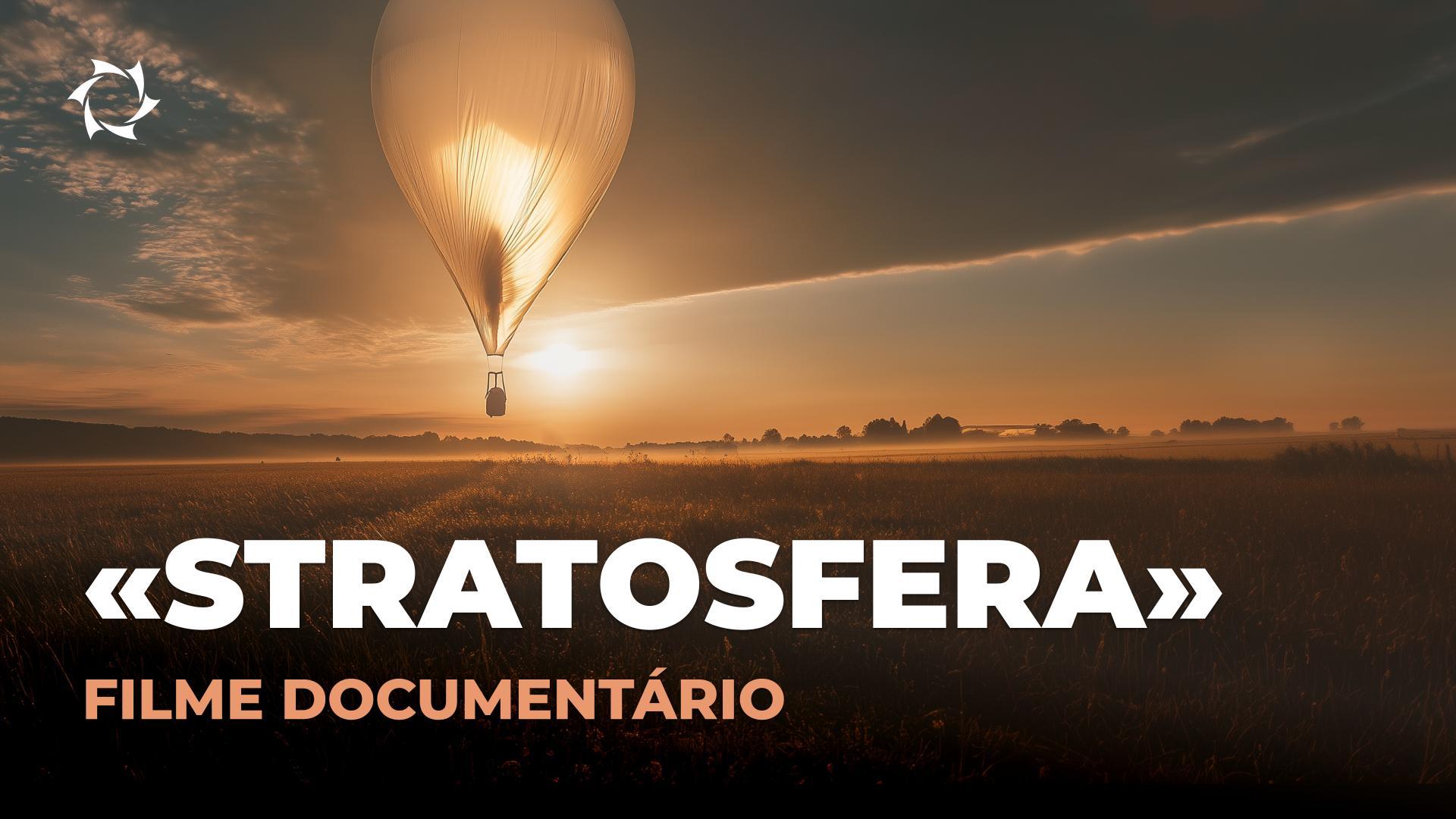 «Stratosfera»: do Primeiro Lançamento ao Futuro da Indústria Aeroespacial | Filme Documentário