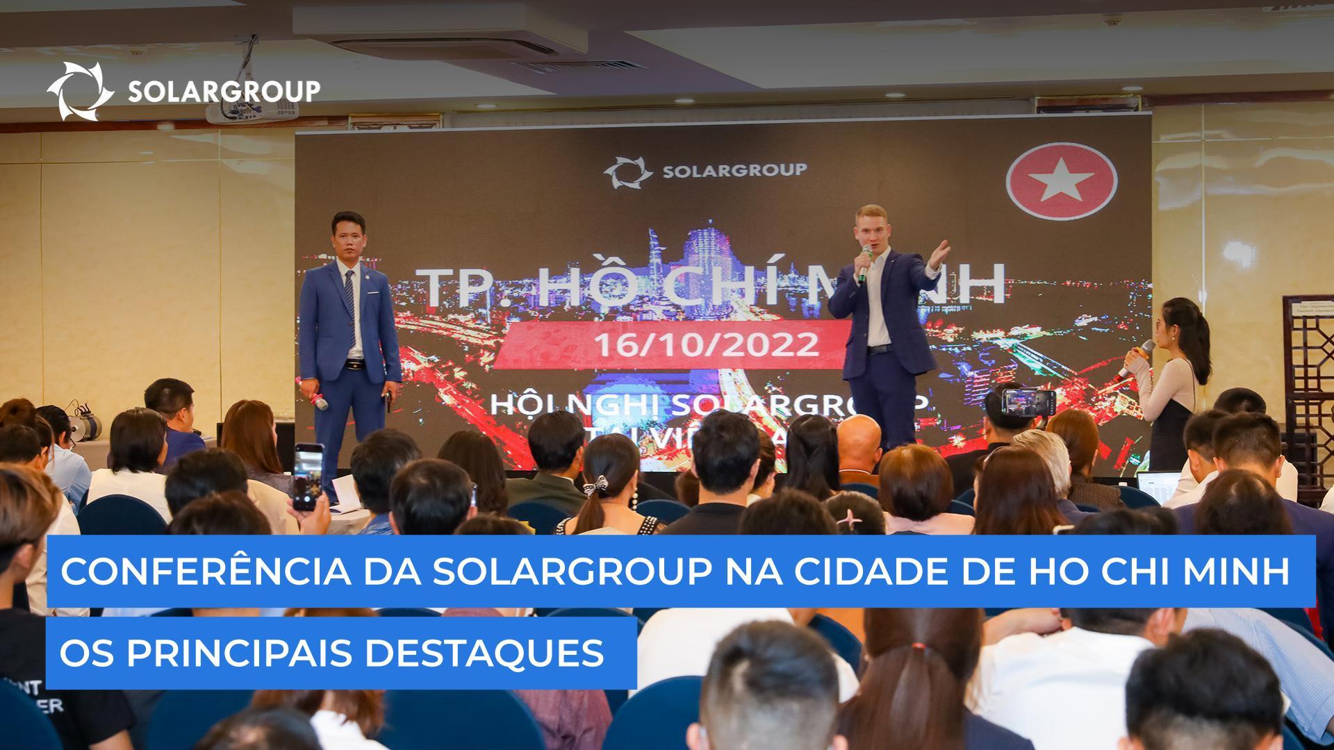 Conferência da SOLARGROUP na cidade de Ho Chi Minh: os principais destaques