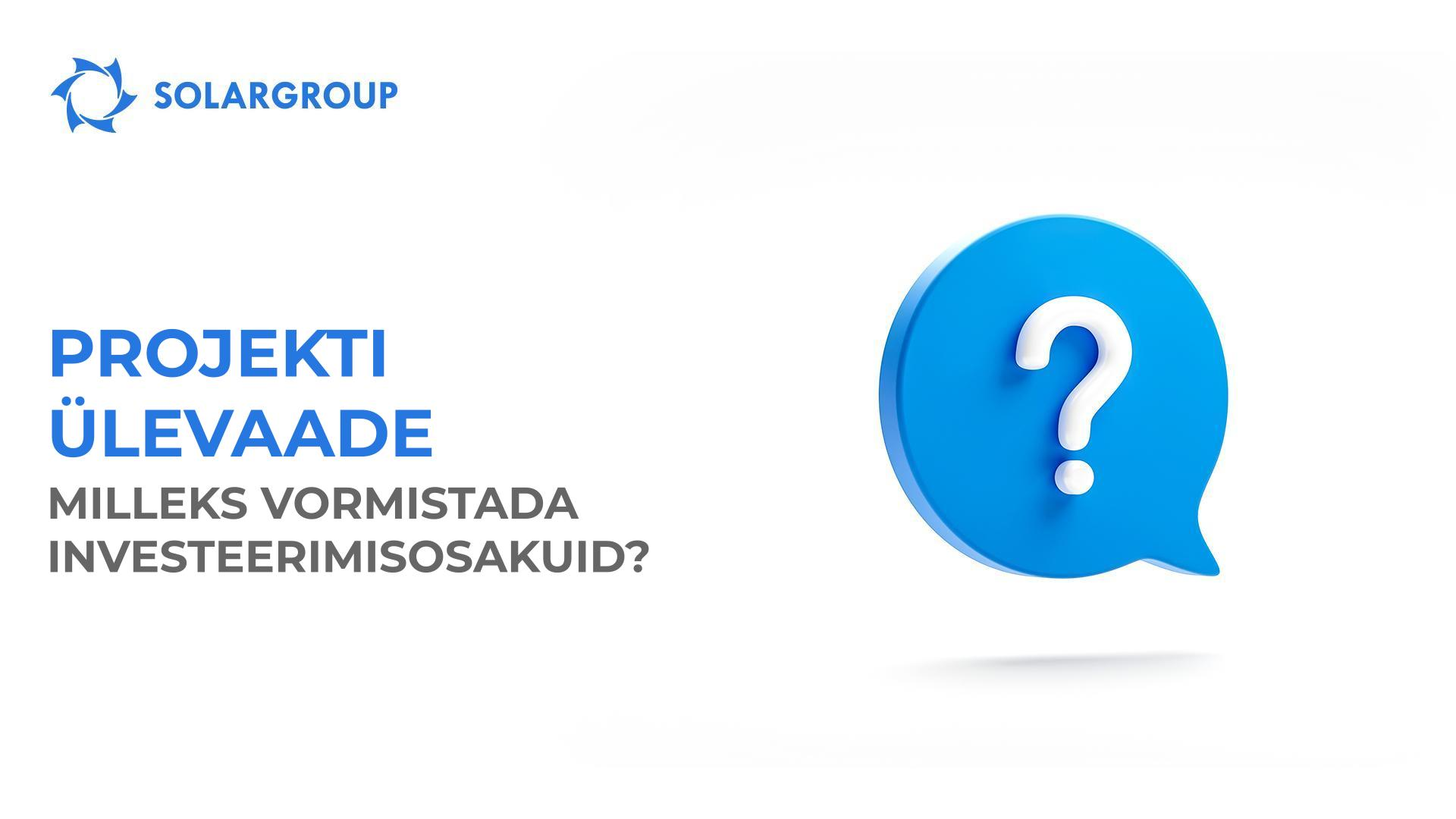 Projekti ülevaade: milleks vormistada investeerimisosakuid?