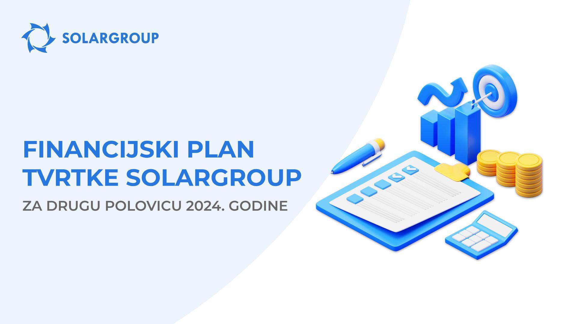 Financijski plan tvrtke SOLARGROUP za drugu polovicu 2024. godine