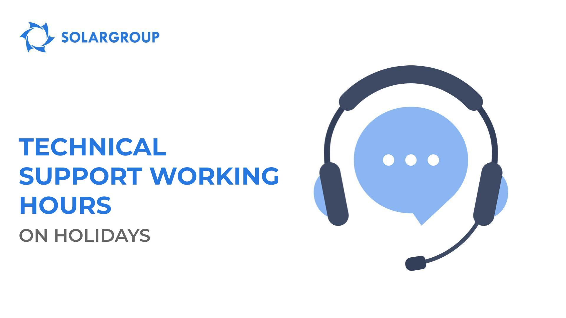 SOLARGROUP technical support working hours on holidays