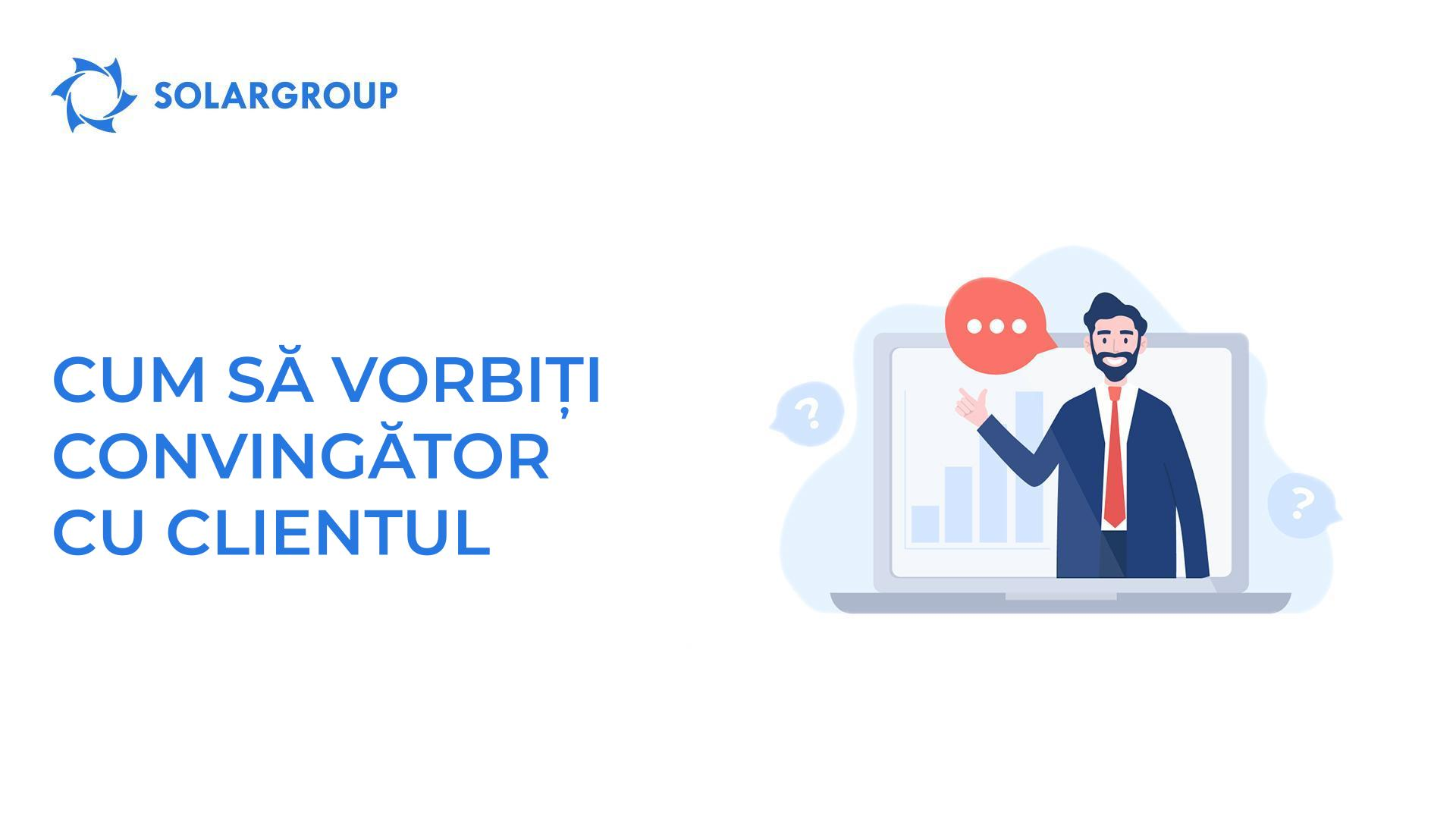 Cum să vorbiți convingător cu clientul