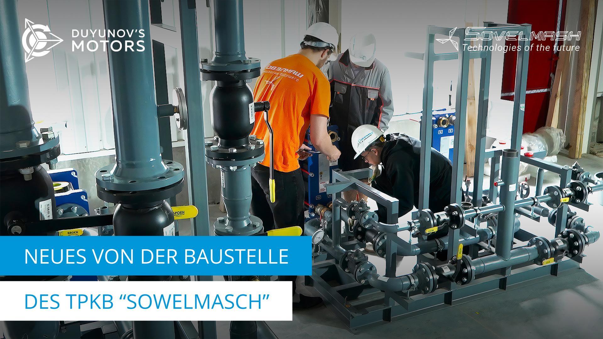 "Sowelmasch"-Baustelle heute | Installation von Heizungsanlagen, geodätische Vermessung der Außennetze und andere Arbeiten