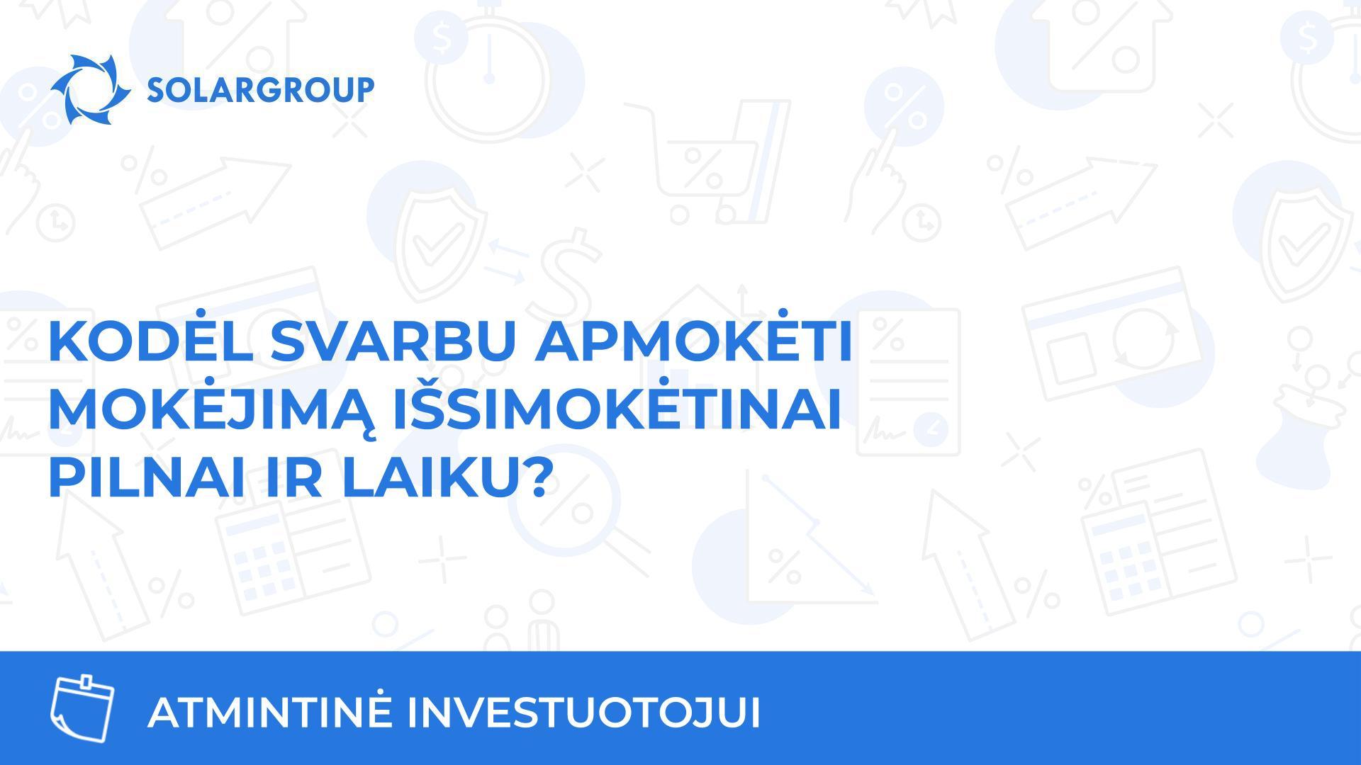 Kodėl svarbu apmokėti mokėjimą išsimokėtinai pilnai ir laiku? | Atmintinė investuotojui