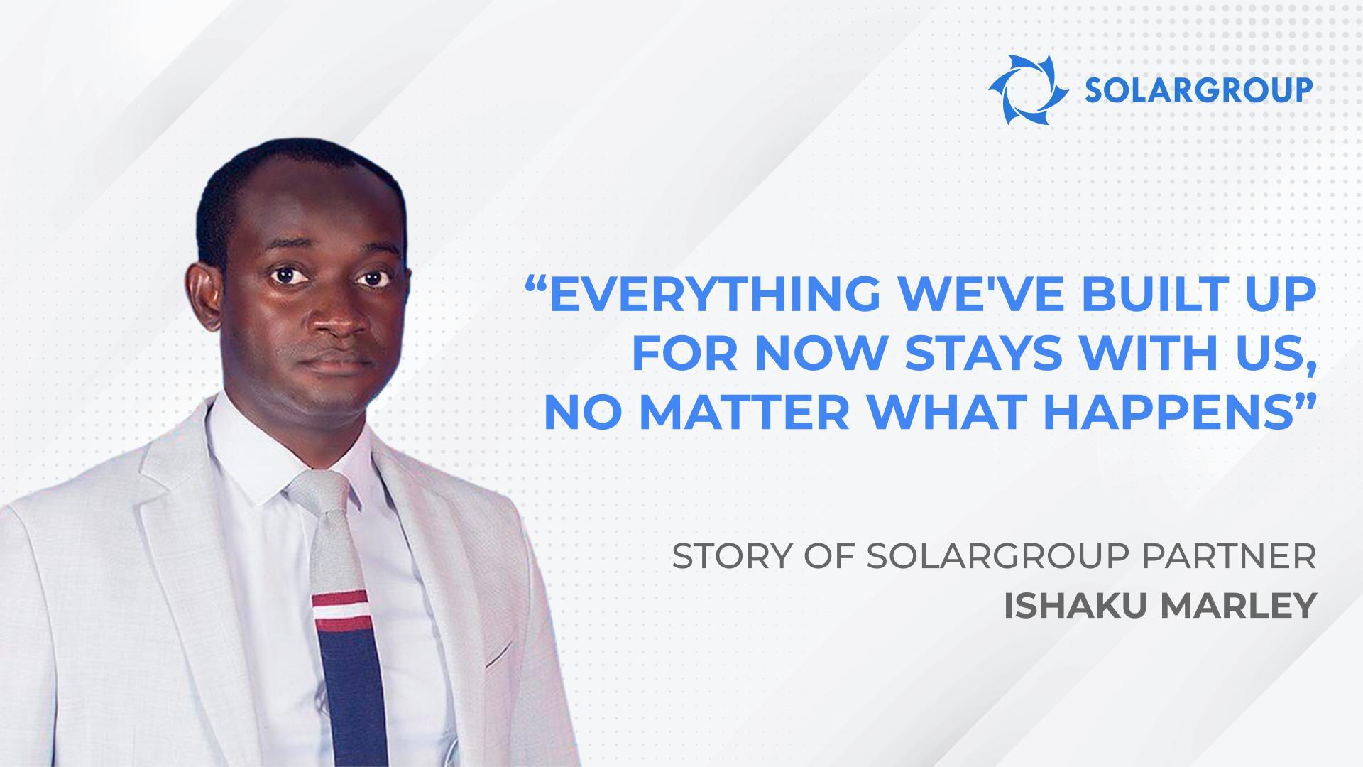 Everything we've built up for now stays with us, no matter what happens | Story of partner Ishaku Marley
