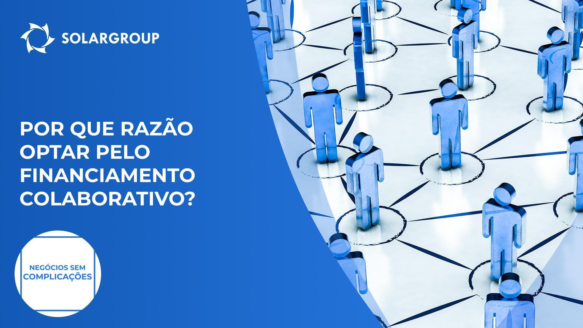 Por que razão optar por financiamento colaborativo? | Negócios sem complicações