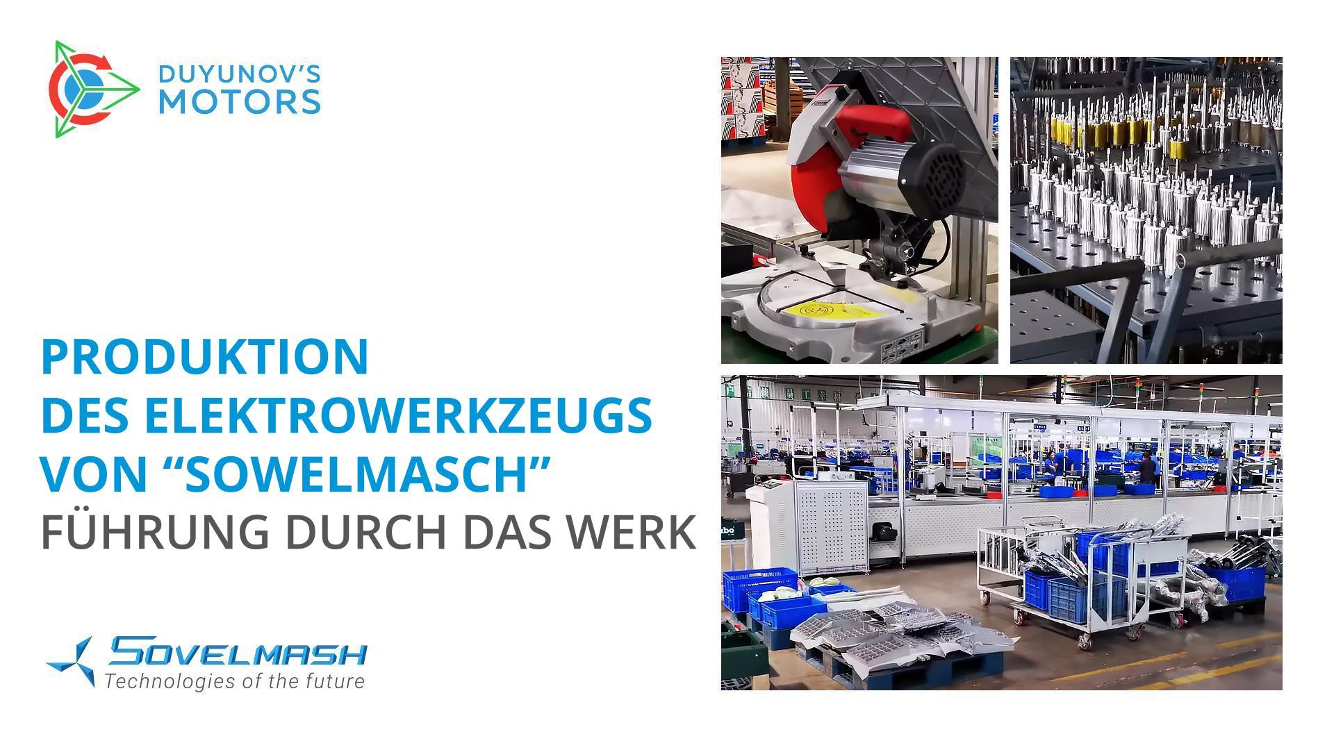Hier werden Elektrowerkzeuge von "Sowelmasch" hergestellt: Führung durch das Werk