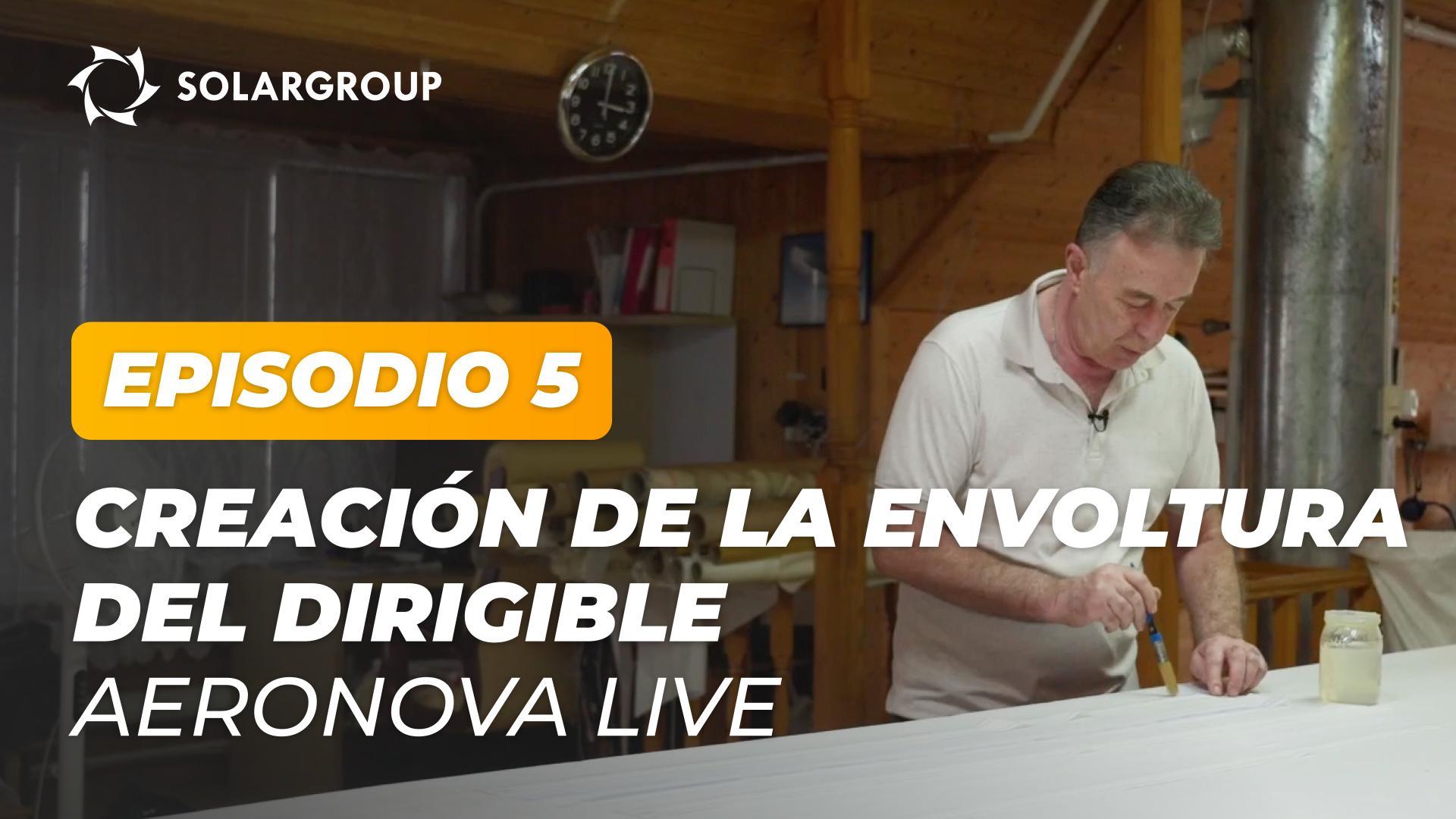 "Dirigibles de la nueva generación": cómo se crea la envoltura del NOVA 01 | AERONOVA Live. Episodio 5