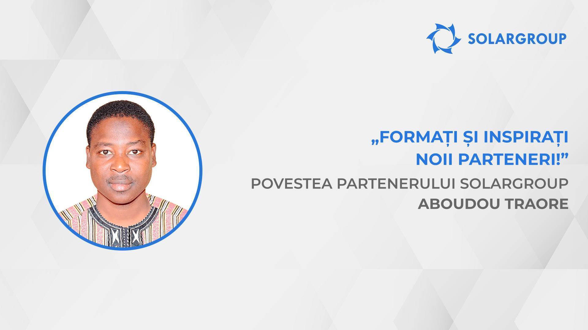 Cum să ne creștem veniturile de 40 de ori | Povestea partenerului SOLARGROUP Aboudou Traore