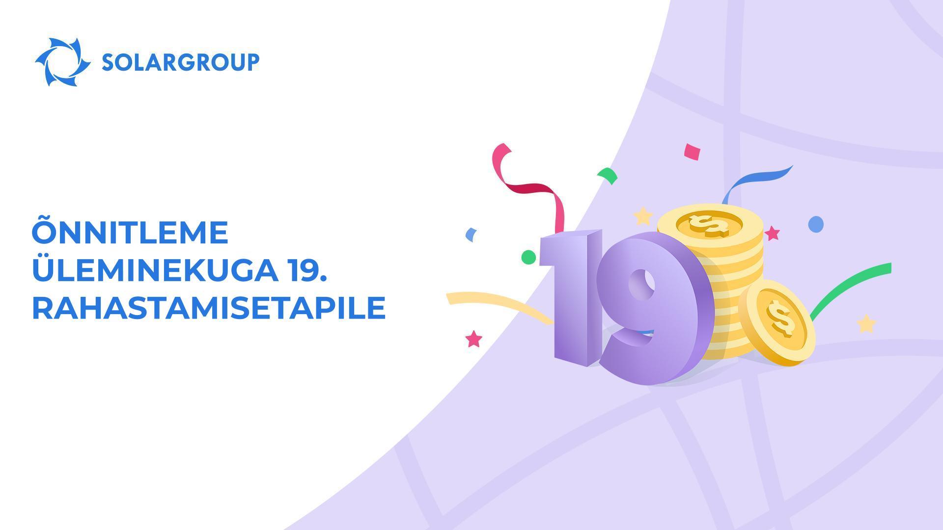 30. detsembril algas Dujunovi mootorid projekti 19. rahastamisetapp