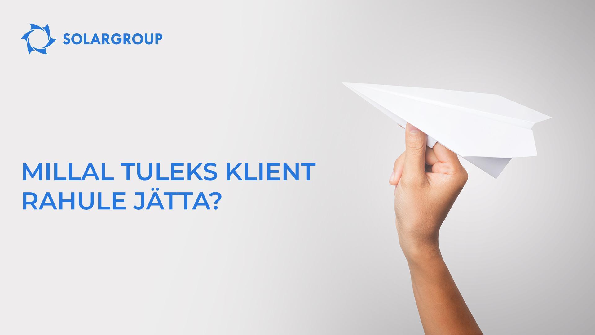 Millal tuleks klient rahule jätta?
